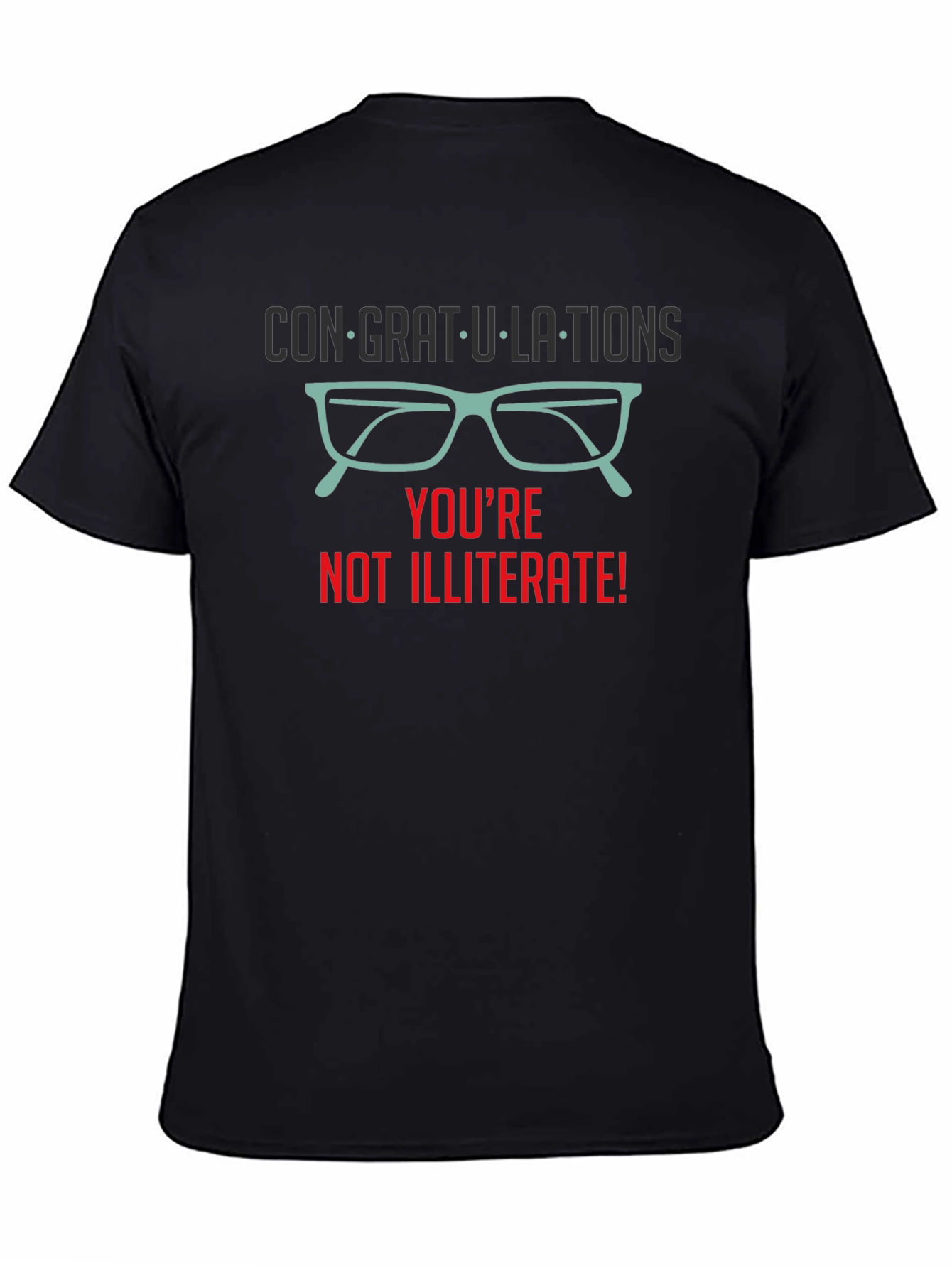 Black Congrats! You're Not Illiterate T-Shirt view 4