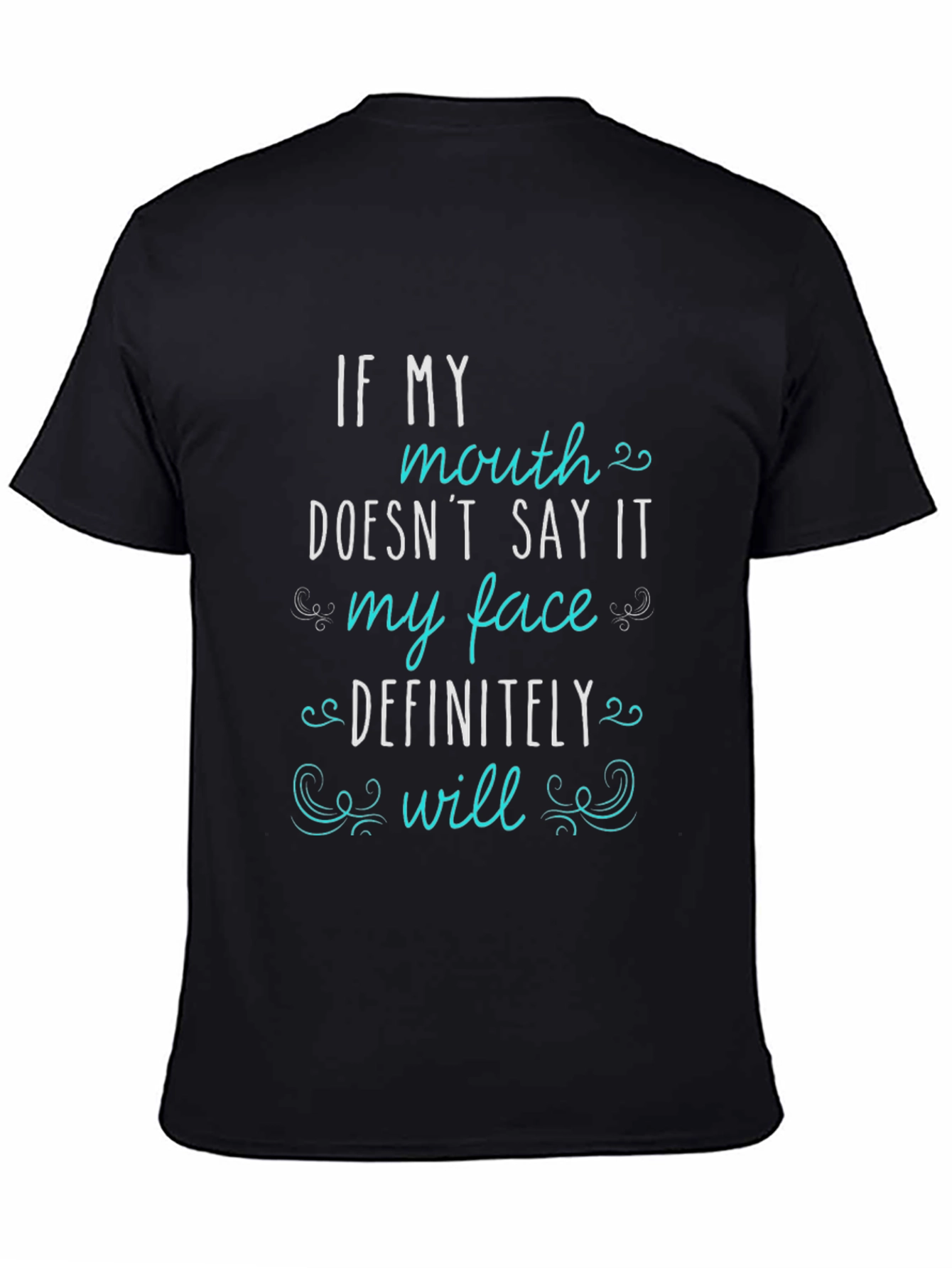 Sarcastic Statement Tee - If My Mouth Doesn't Say It - 4