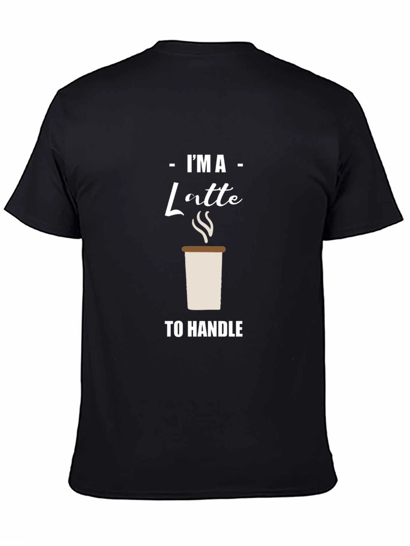 Black I'm A Latte to Handle Graphic T-Shirt view 4