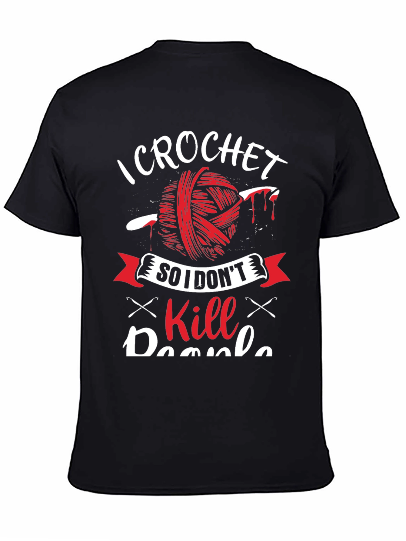 Black I Crochet So I Don't Kill People T-Shirt view 4