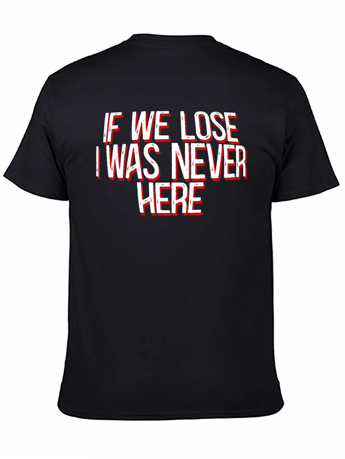 Black Funny "If We Lose" Graphic Tee - Soft Cotton Crew Neck view 4