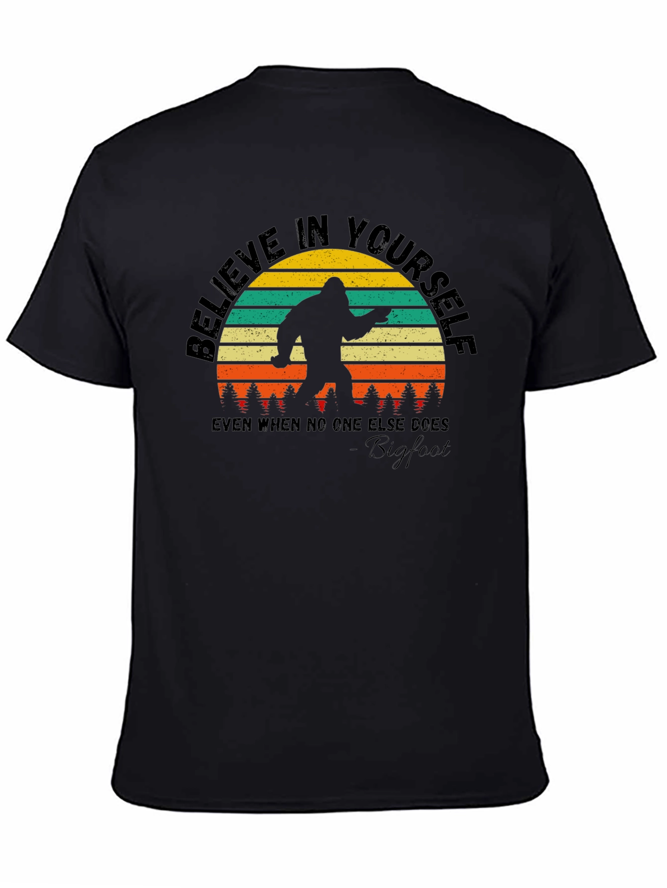 Black Believe in Yourself Bigfoot T-Shirt view 4