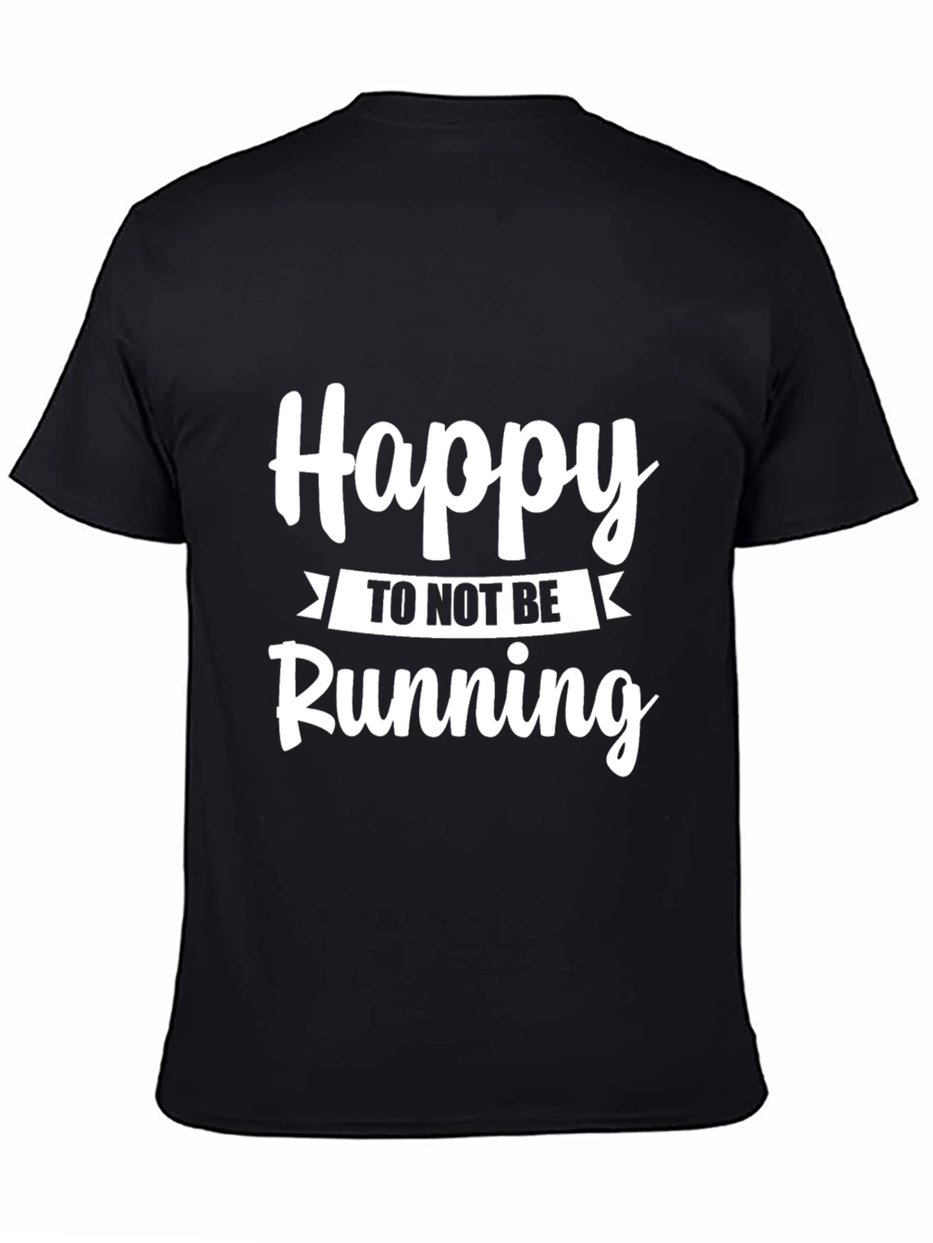 Black Funny Runner's T-Shirt - Happy To Not Be Running view 4