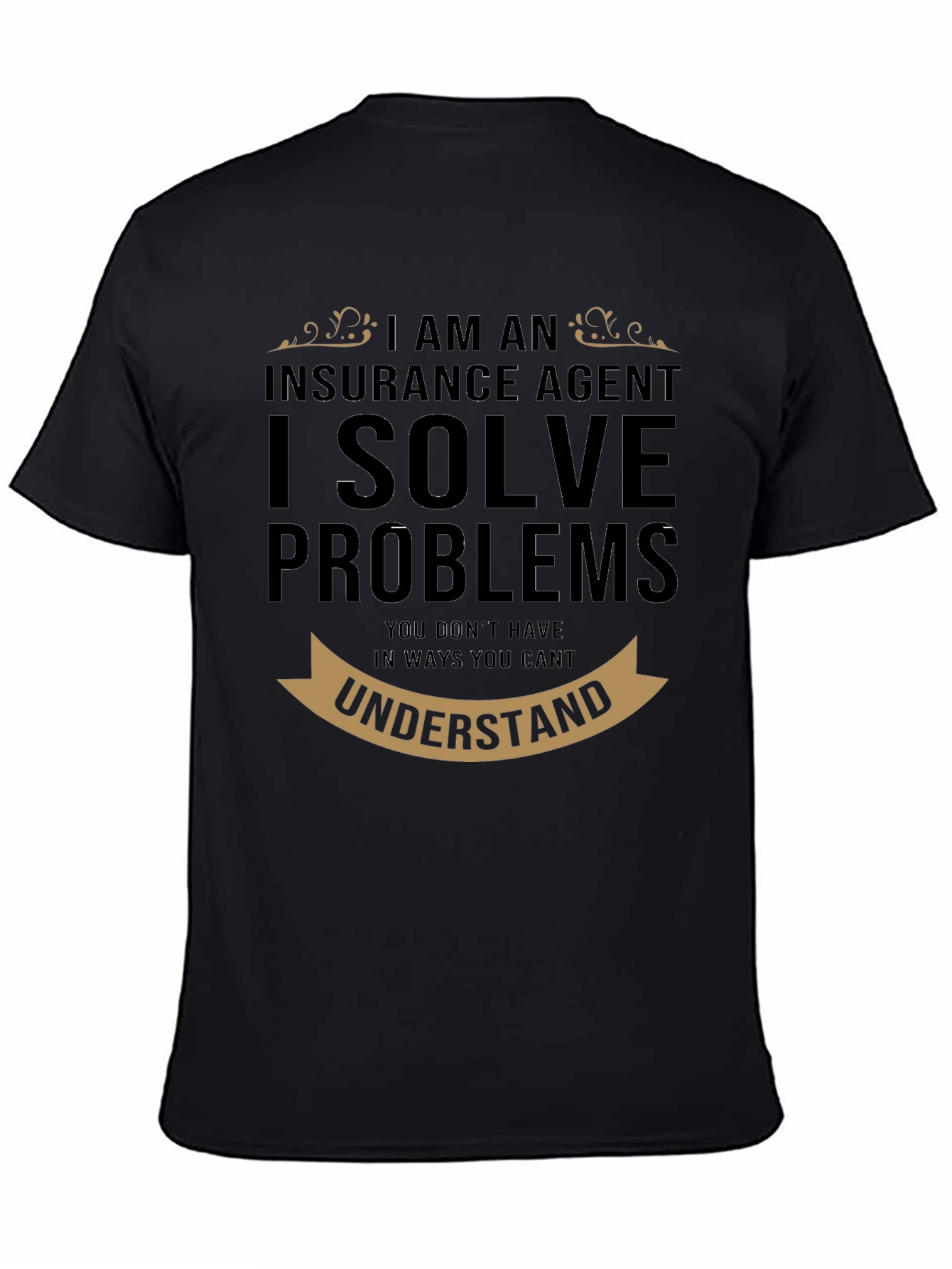 Black Insurance Agent - I Solve Problems T-Shirt view 4
