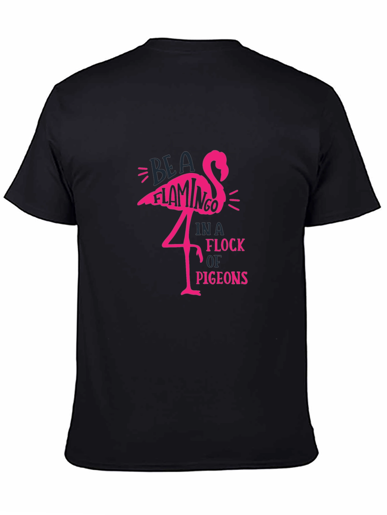 Black Be A Flamingo T-Shirt - Unique Graphic Tee view 4