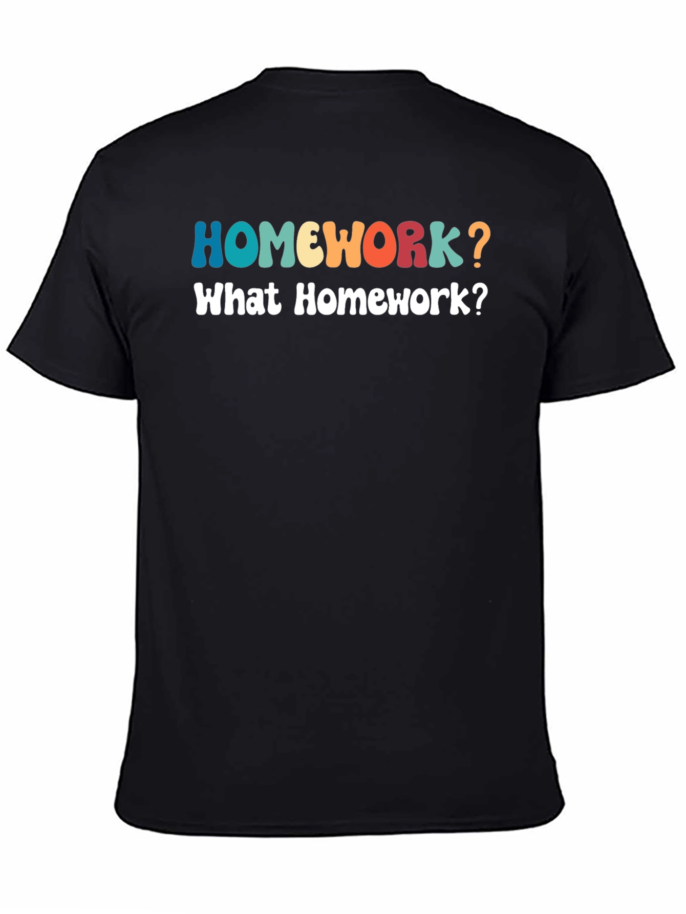 Black Homework? Funny Graphic T-Shirt view 4
