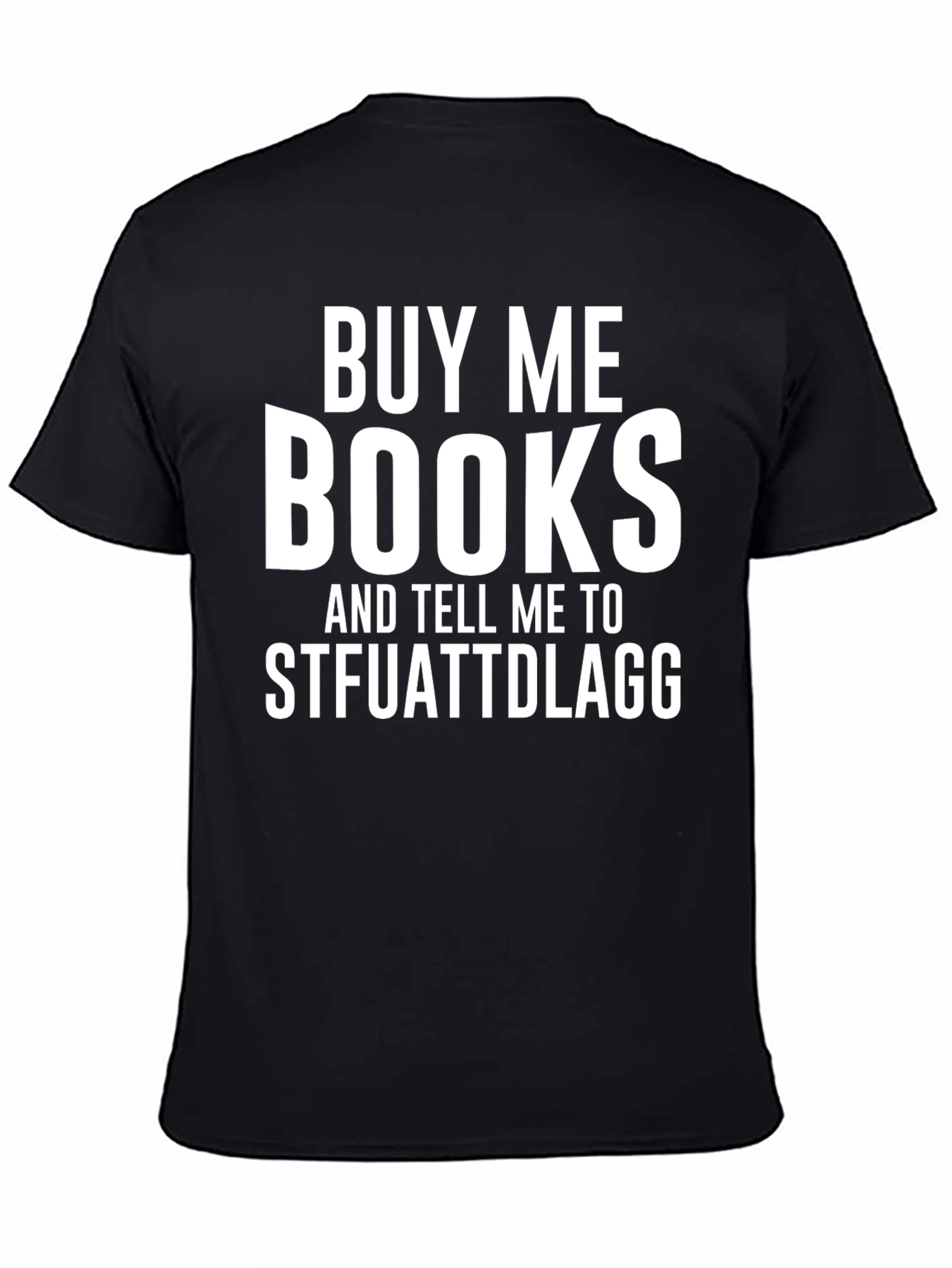 Black Buy Me Books STFUATTDLAGG Novelty T-Shirt view 4