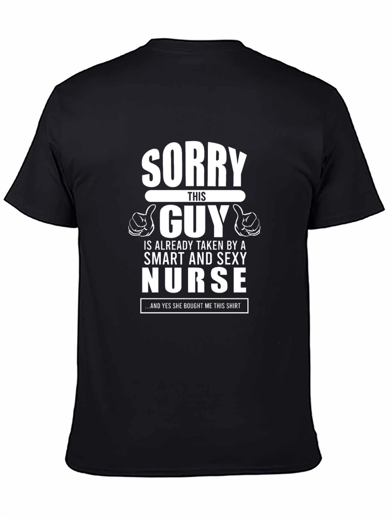 Black Funny “Sorry This Guy is Taken by a Sexy Nurse” T-Shirt view 4