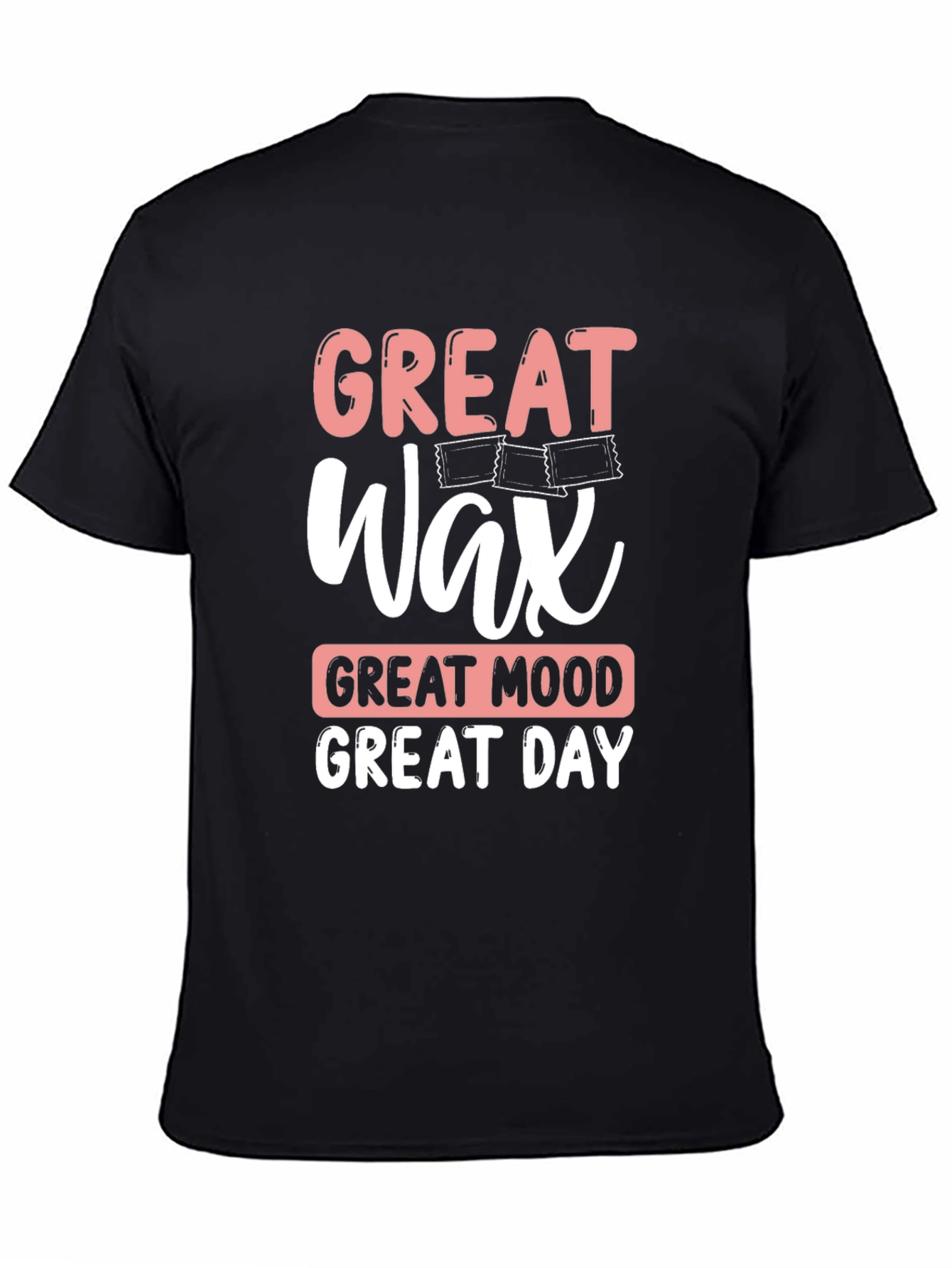 Black Great Wax, Great Mood, Great Day T-Shirt view 4