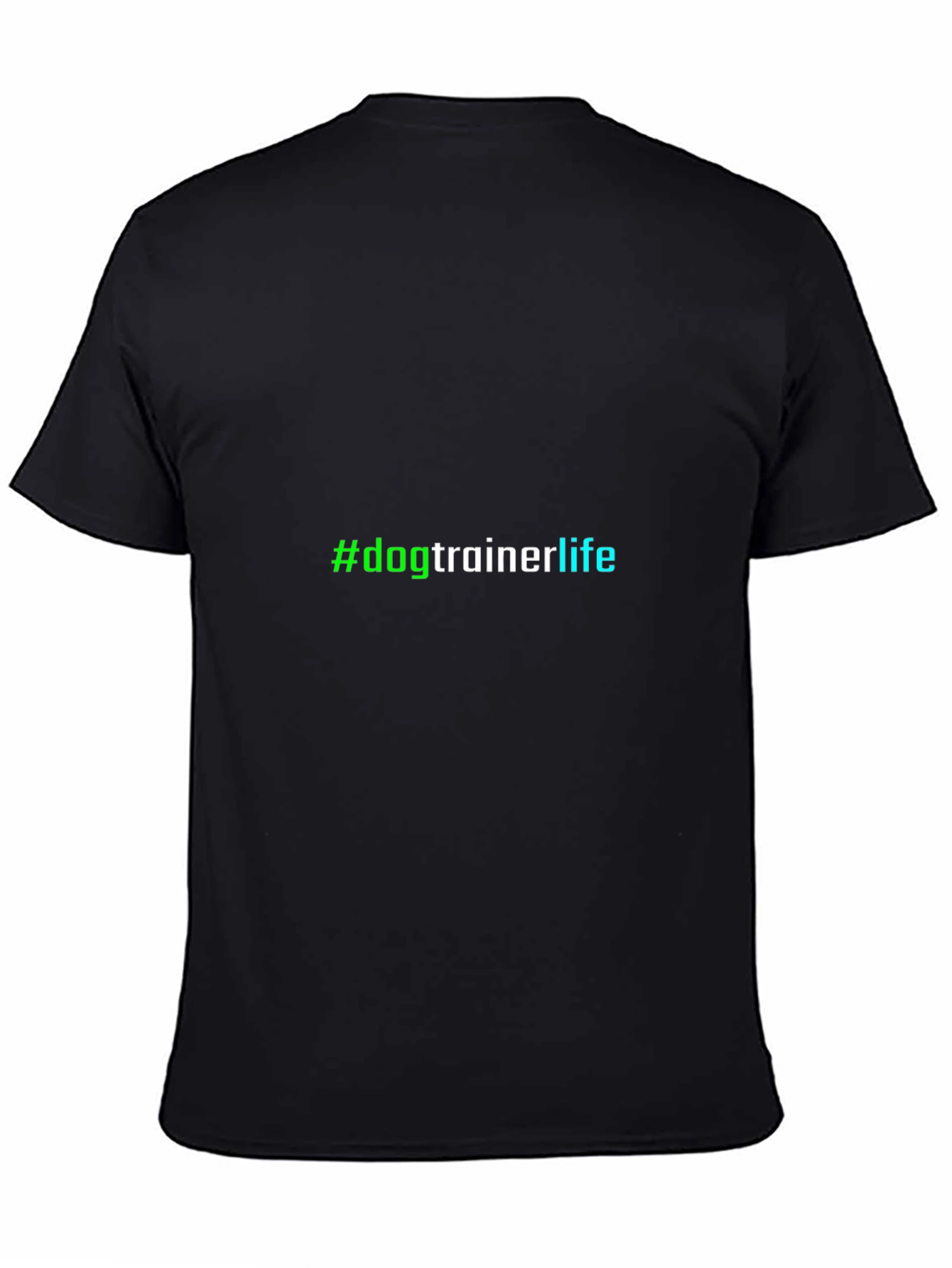 Black #dogtrainerlife Black T-Shirt - Unisex Design view 4