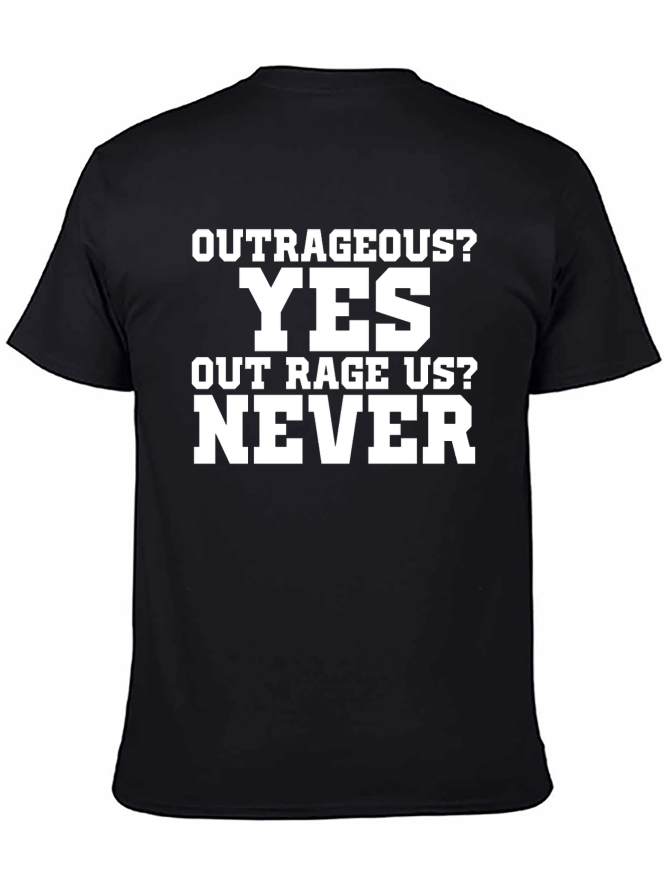 Black Outrageous? Yes. Out Rage Us? Never. T-Shirt view 4