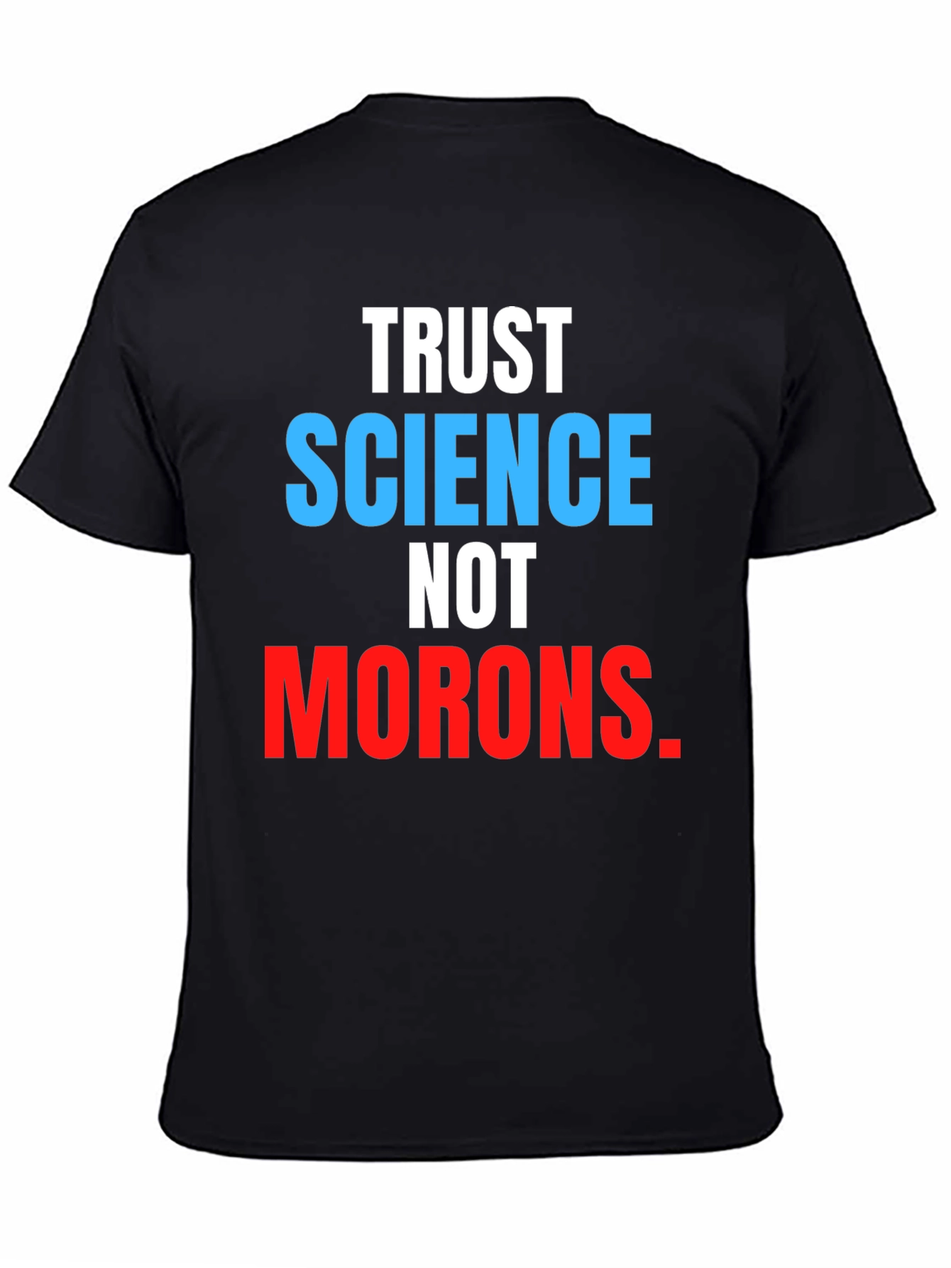 Black Trust Science Not Morons T-Shirt view 4