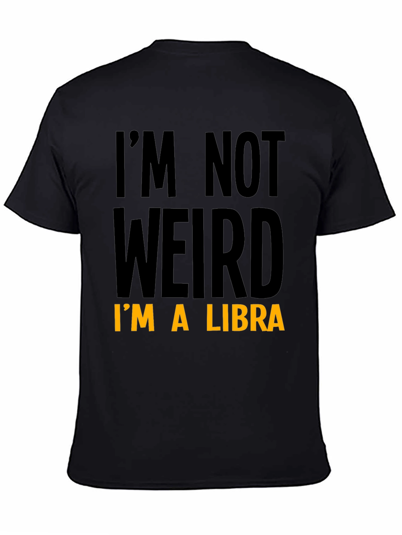Black I'm Not Weird I'm A Libra Graphic Tee view 4