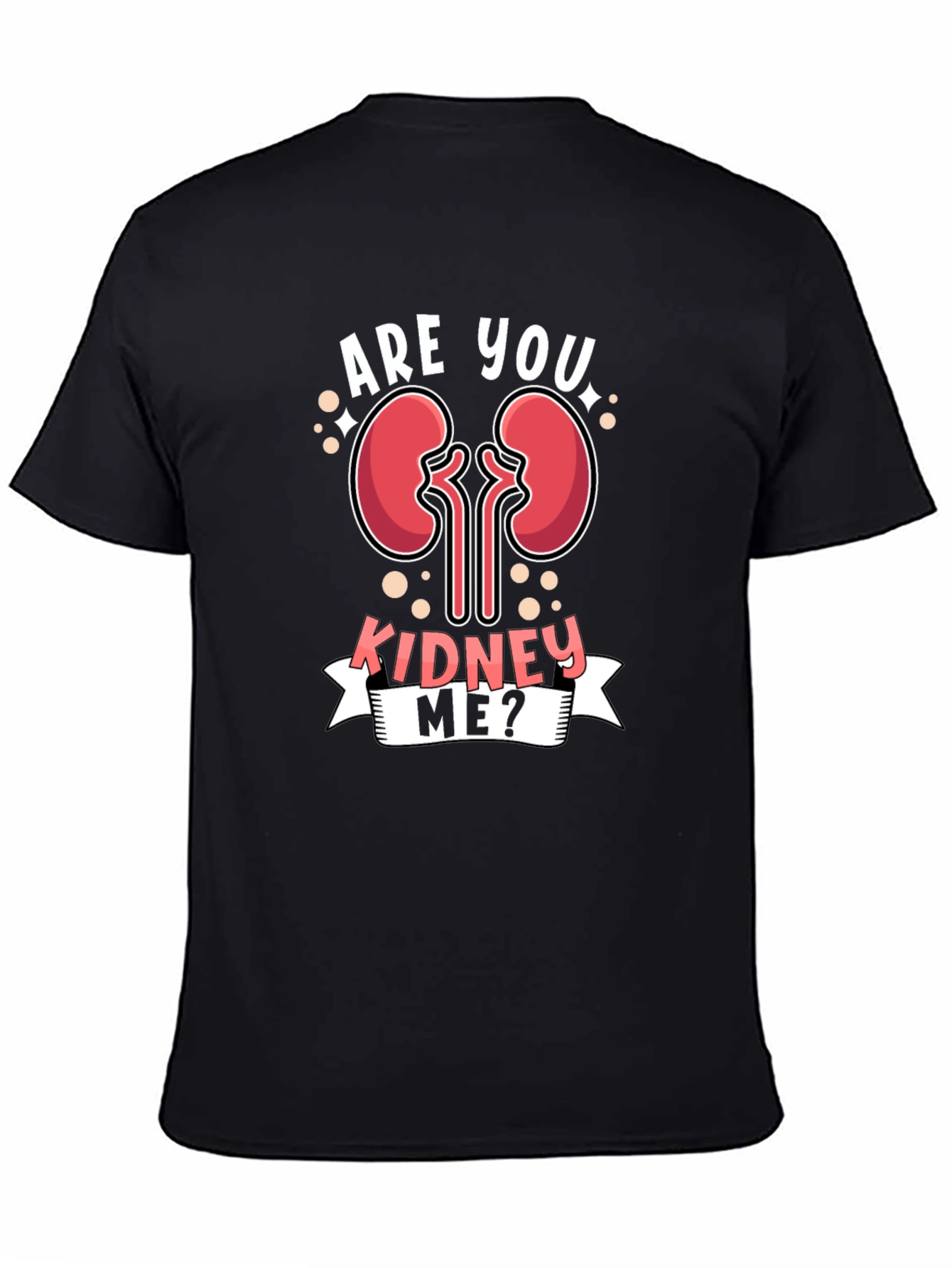 Black Are You Kidney Me? Novelty Graphic T-Shirt view 4