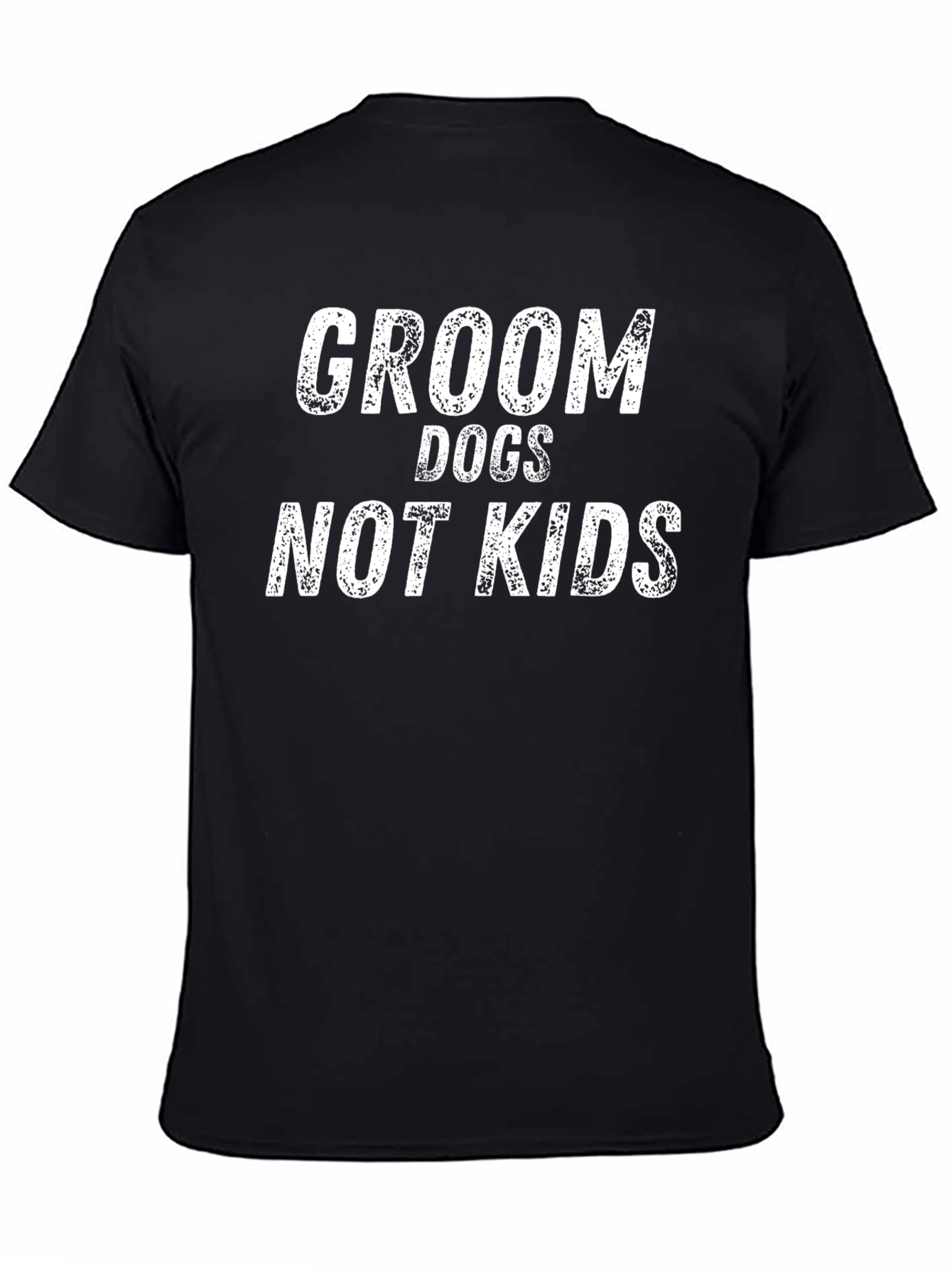 Black Groom Dogs Not Kids T-Shirt - Funny Dog Groomer Tee view 4