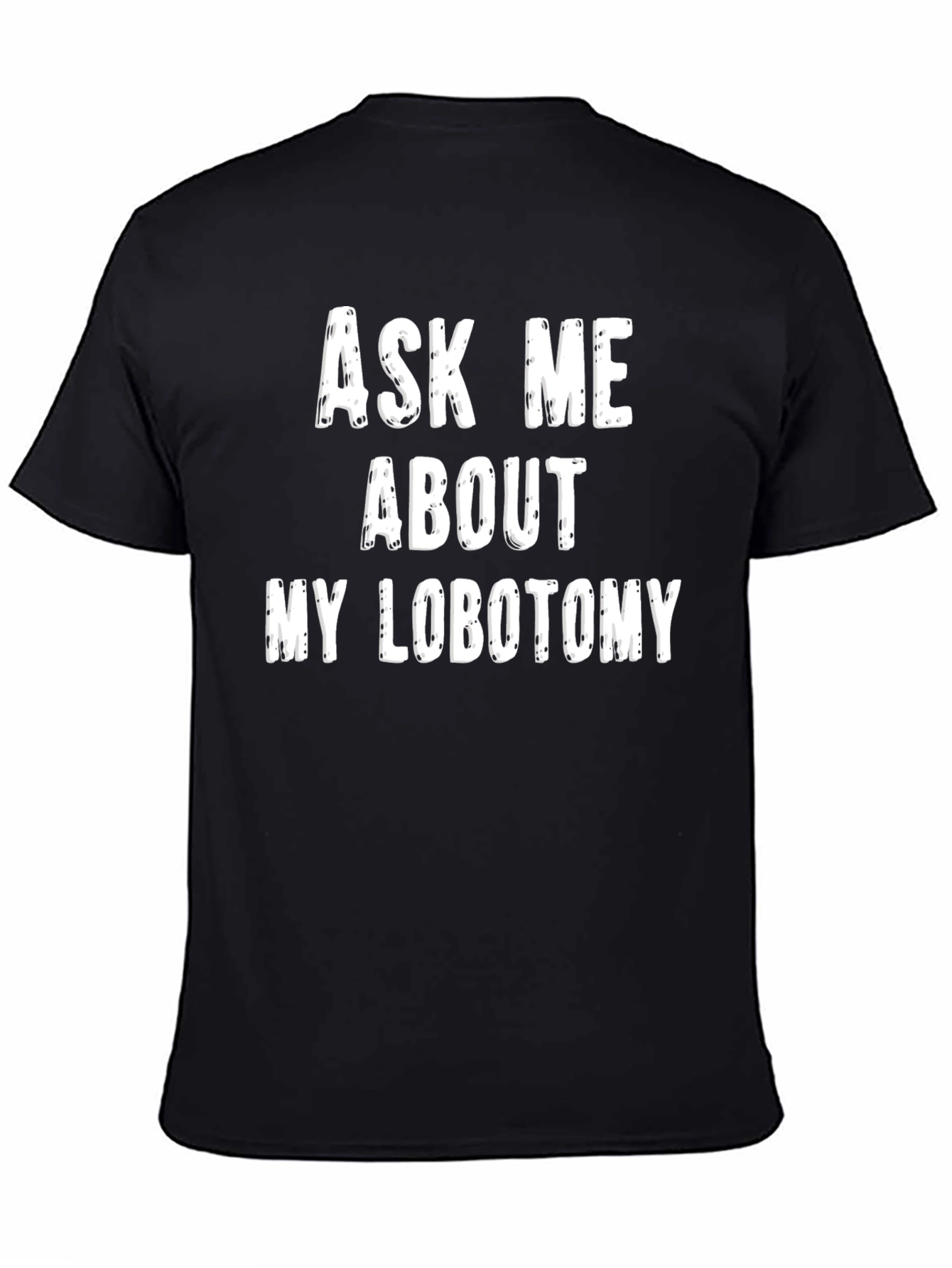 Black Ask Me About My Lobotomy Graphic Tee view 4