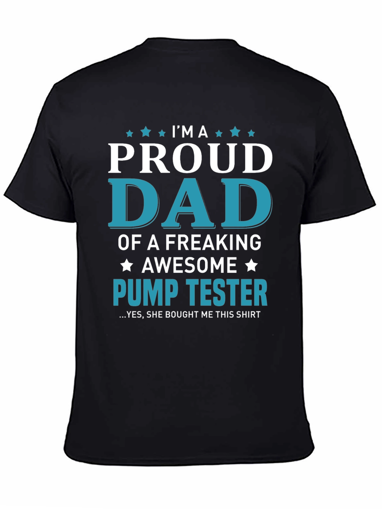Black Proud Dad of a Pump Tester Graphic T-Shirt view 4