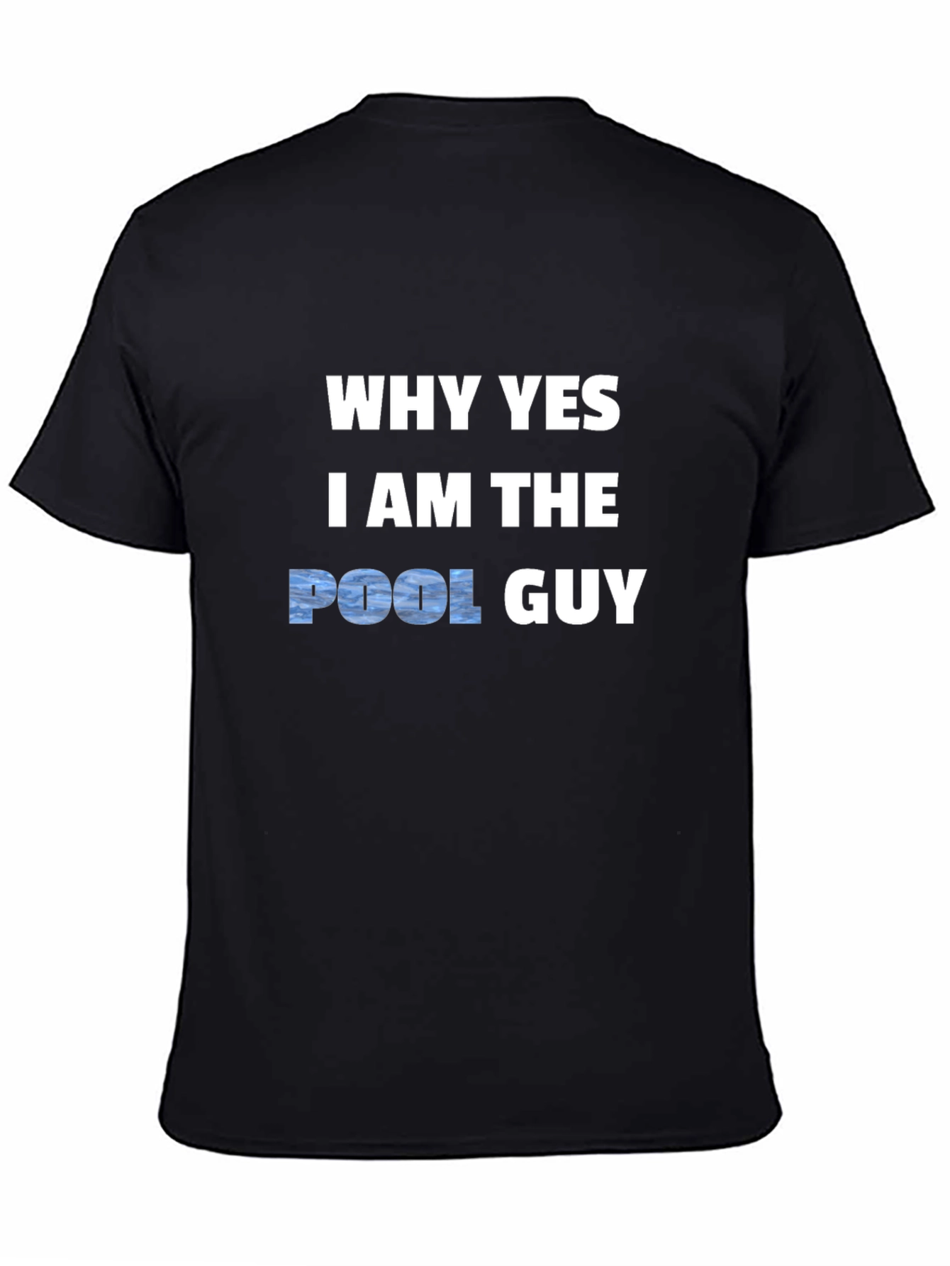 Black Why Yes I Am The Pool Guy T-Shirt view 4