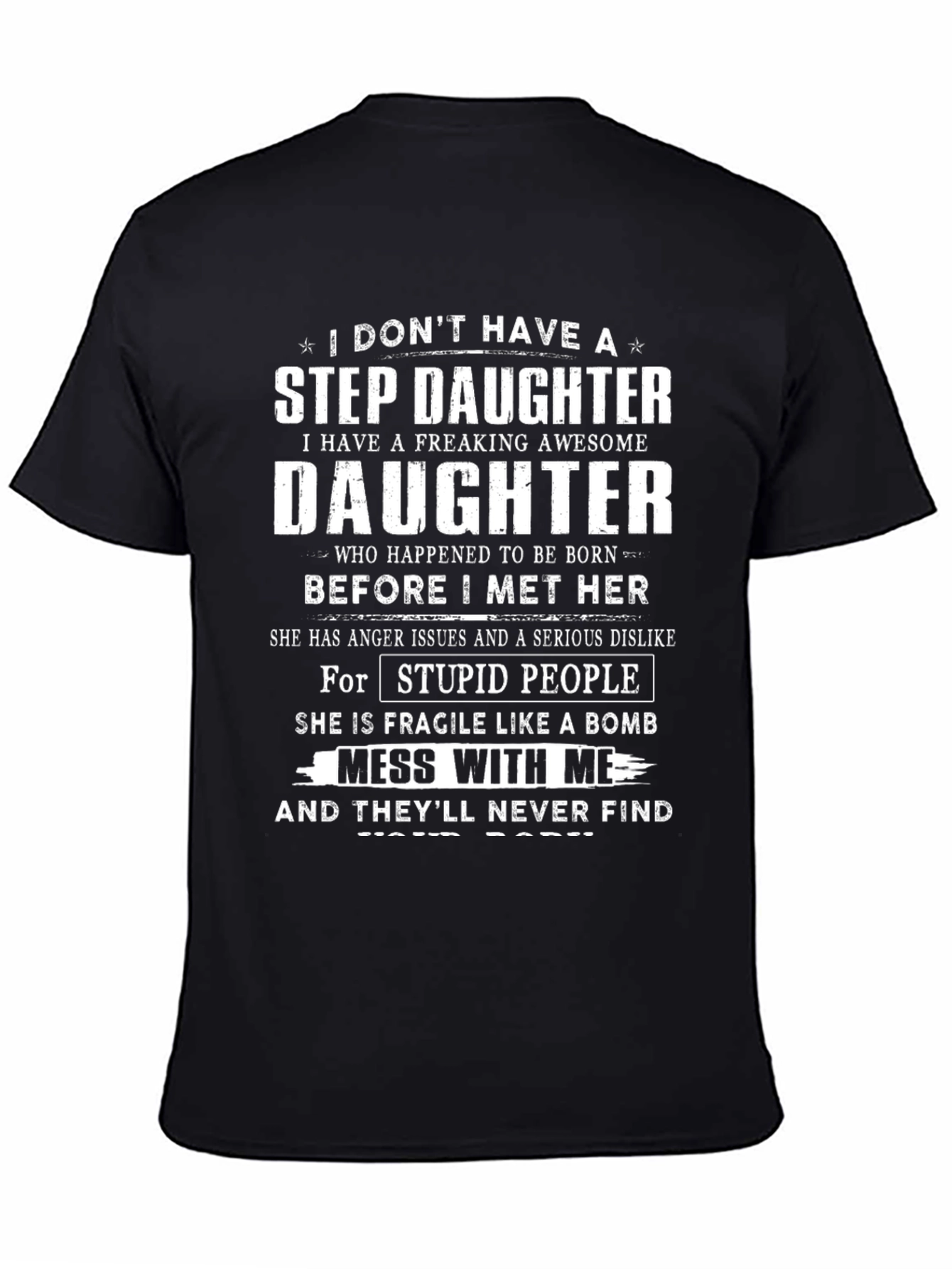 Black I Don't Have a Step Daughter Funny T-Shirt view 4