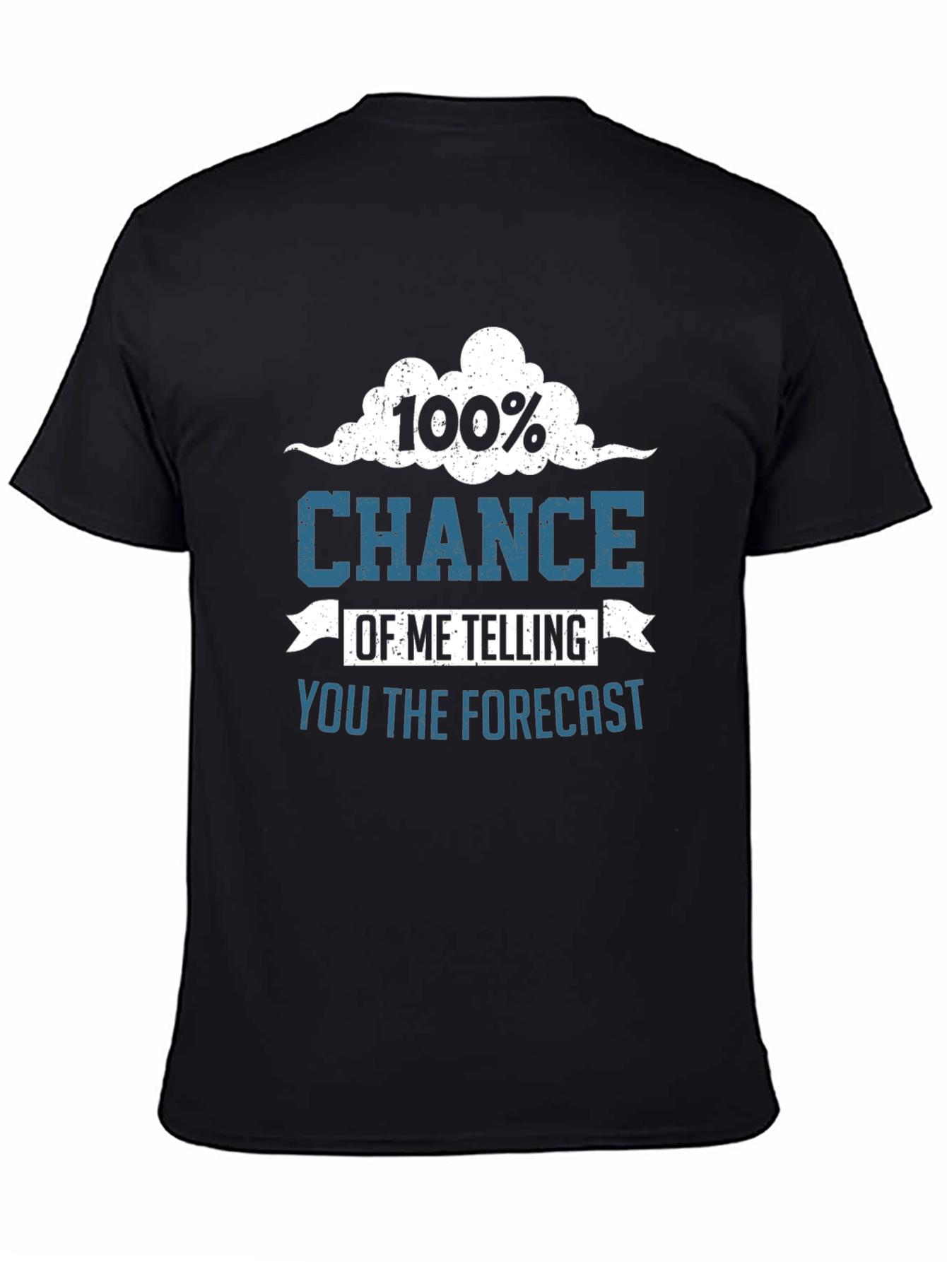 Black Funny Weather Forecast T-Shirt - 100% Chance view 4