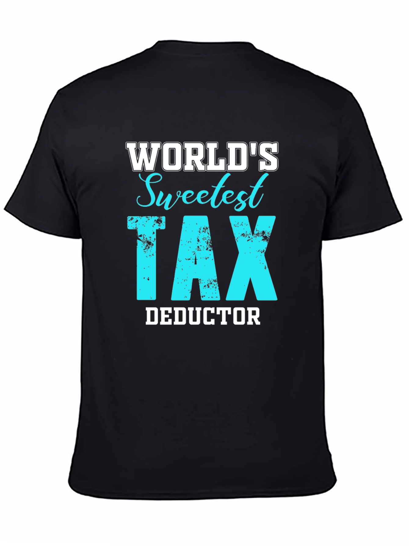 Black World's Sweetest Tax Deductor Tee - Accountant Gift view 4