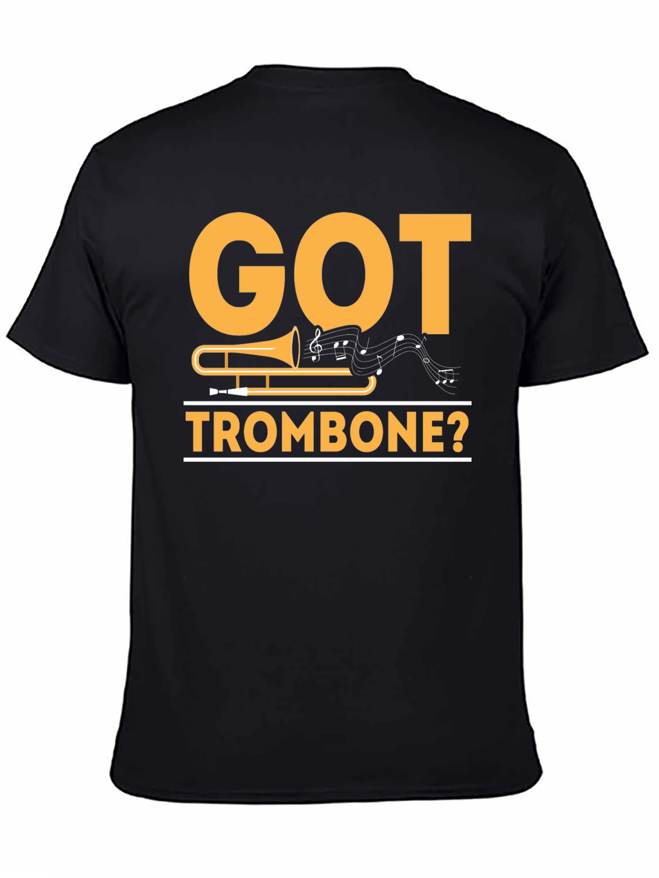 Black Got Trombone? T-Shirt Funny Music Lover Gift view 4