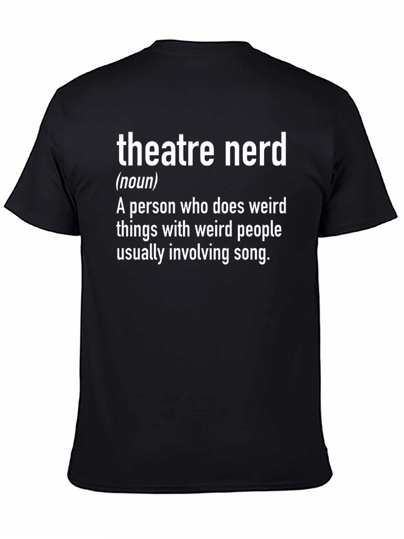 Black Theatre Nerd T-Shirt - Funny Drama Gift view 4