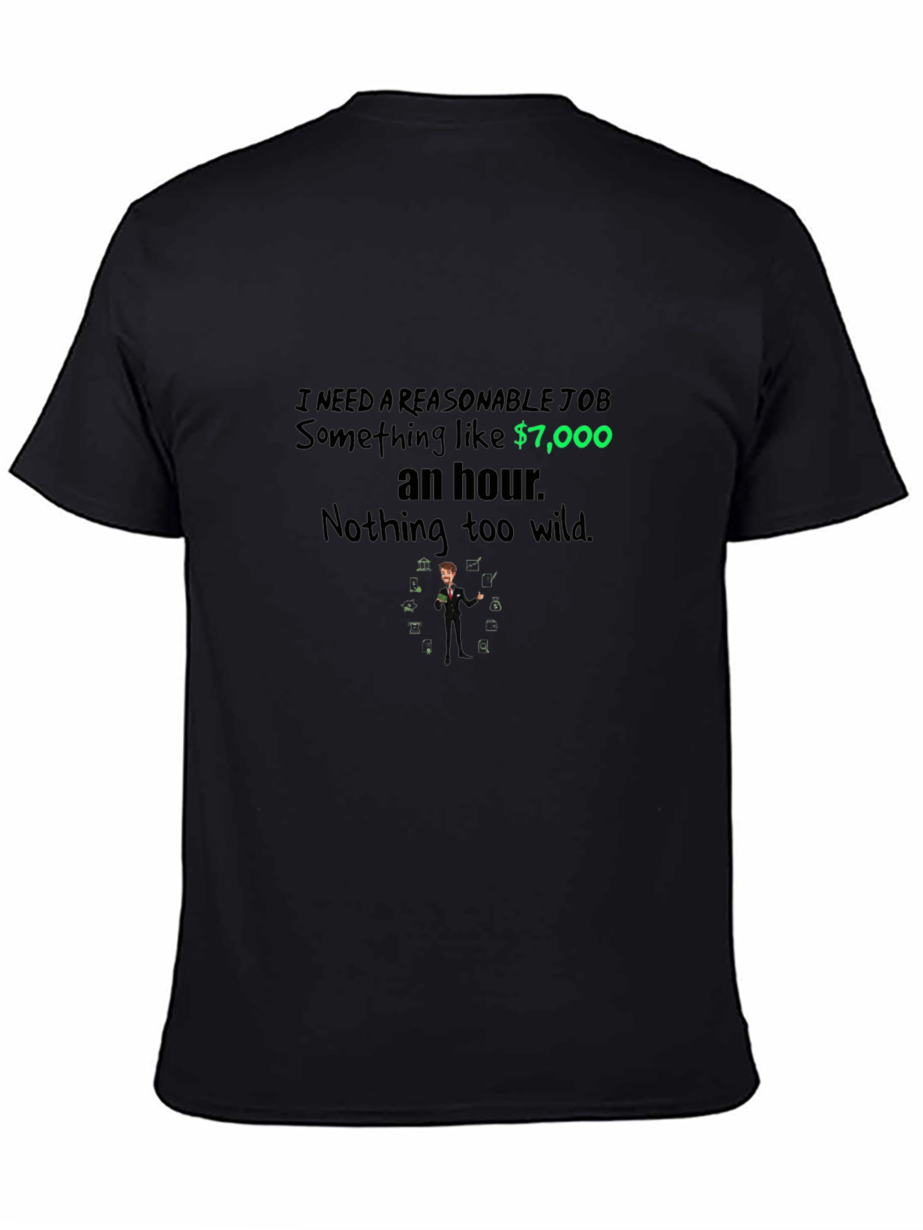 Black Reasonable Job T-Shirt - $7,000 an Hour Tee view 4