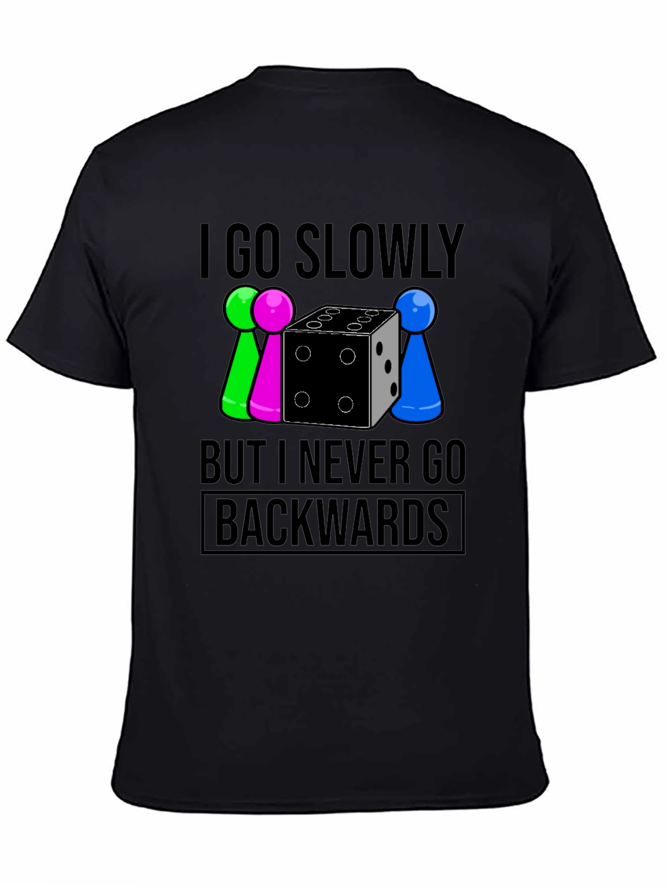 Go Slowly But Never Backwards T-Shirt - 4
