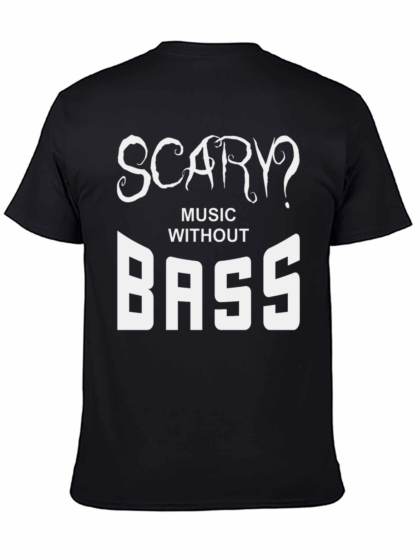 Black Scary? Music Without Bass Black T-Shirt view 4