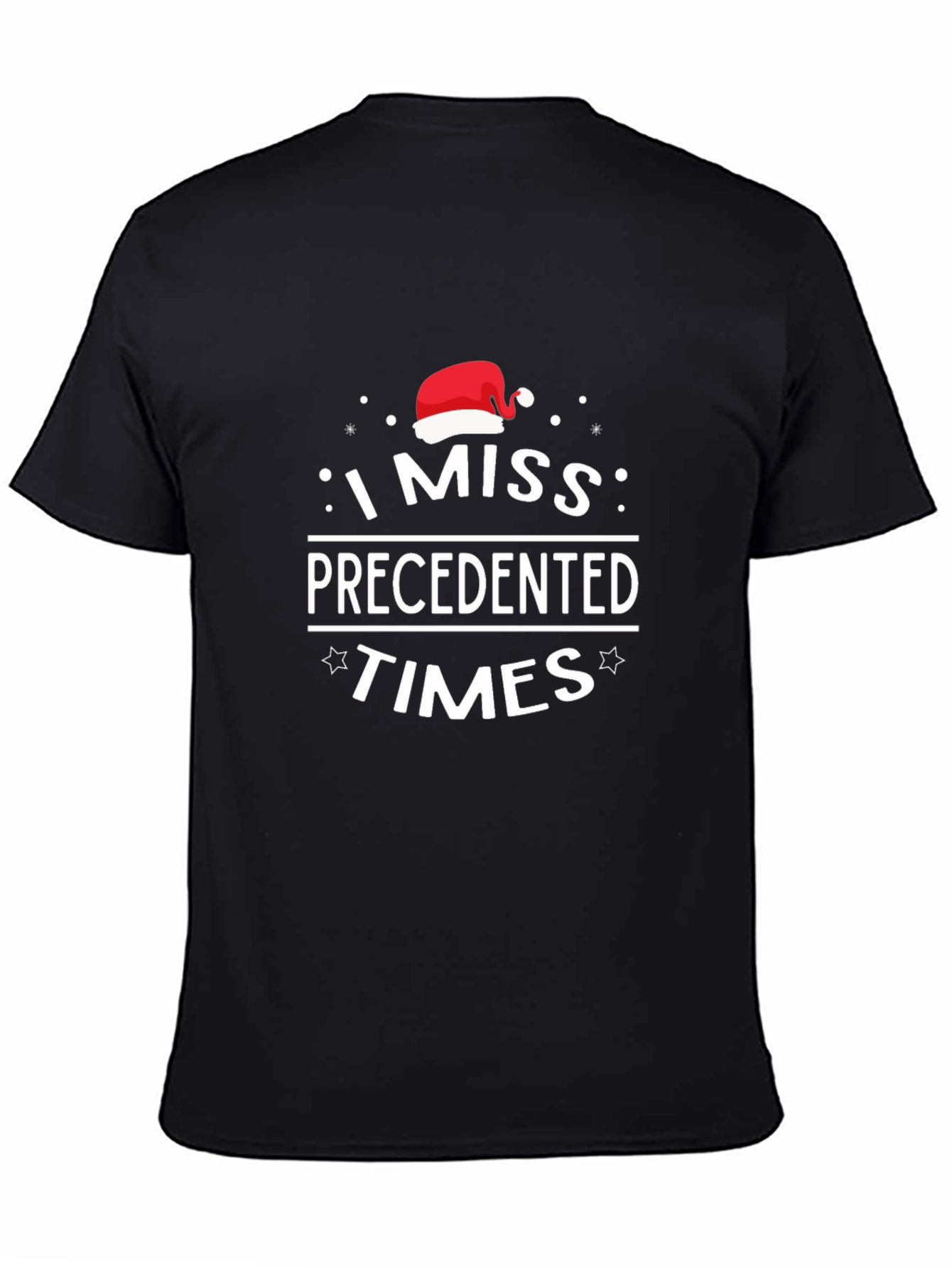 Black I Miss Precedented Times Christmas T-Shirt view 4