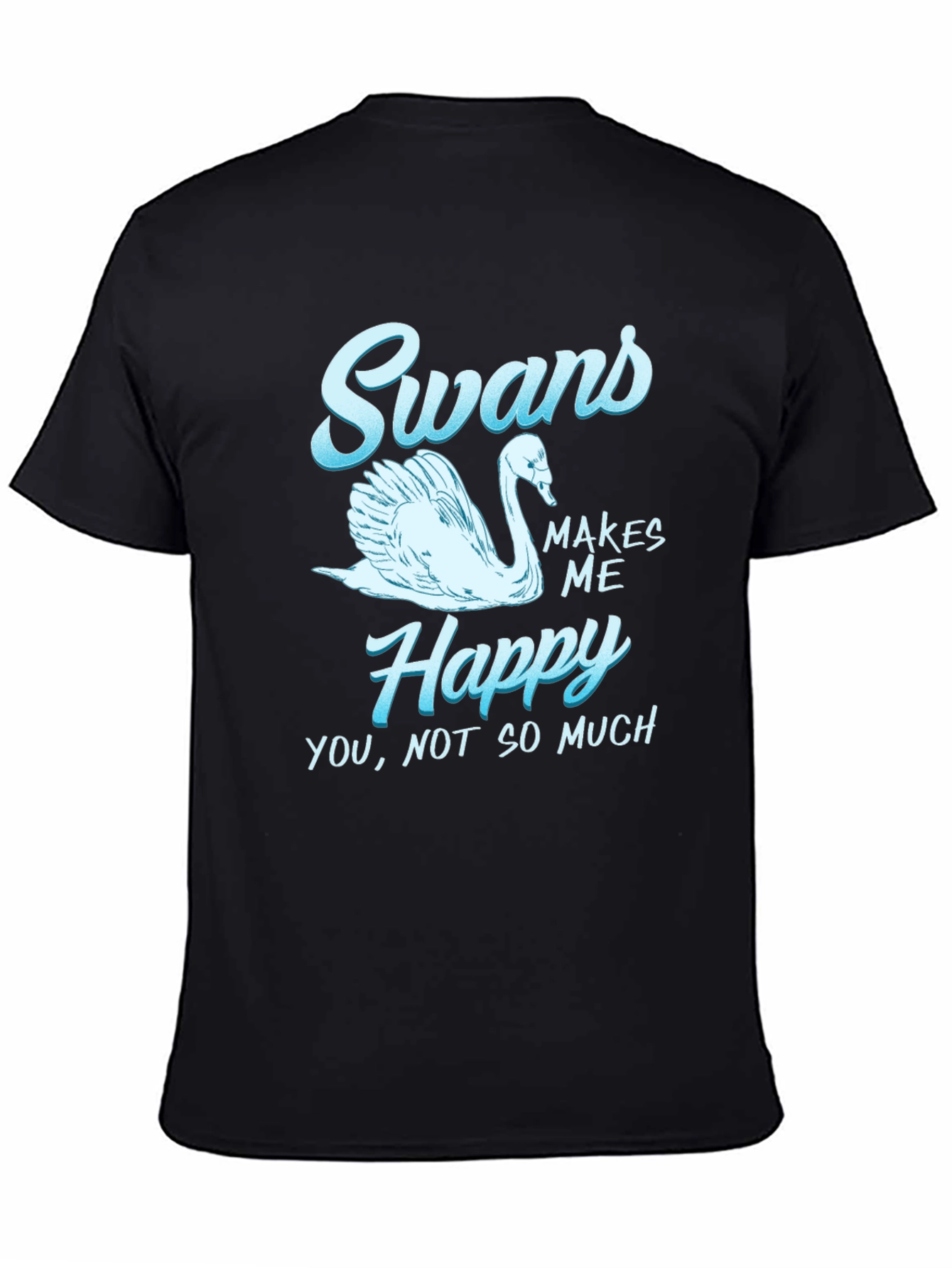 Black Swans Make Me Happy Graphic T-Shirt view 4