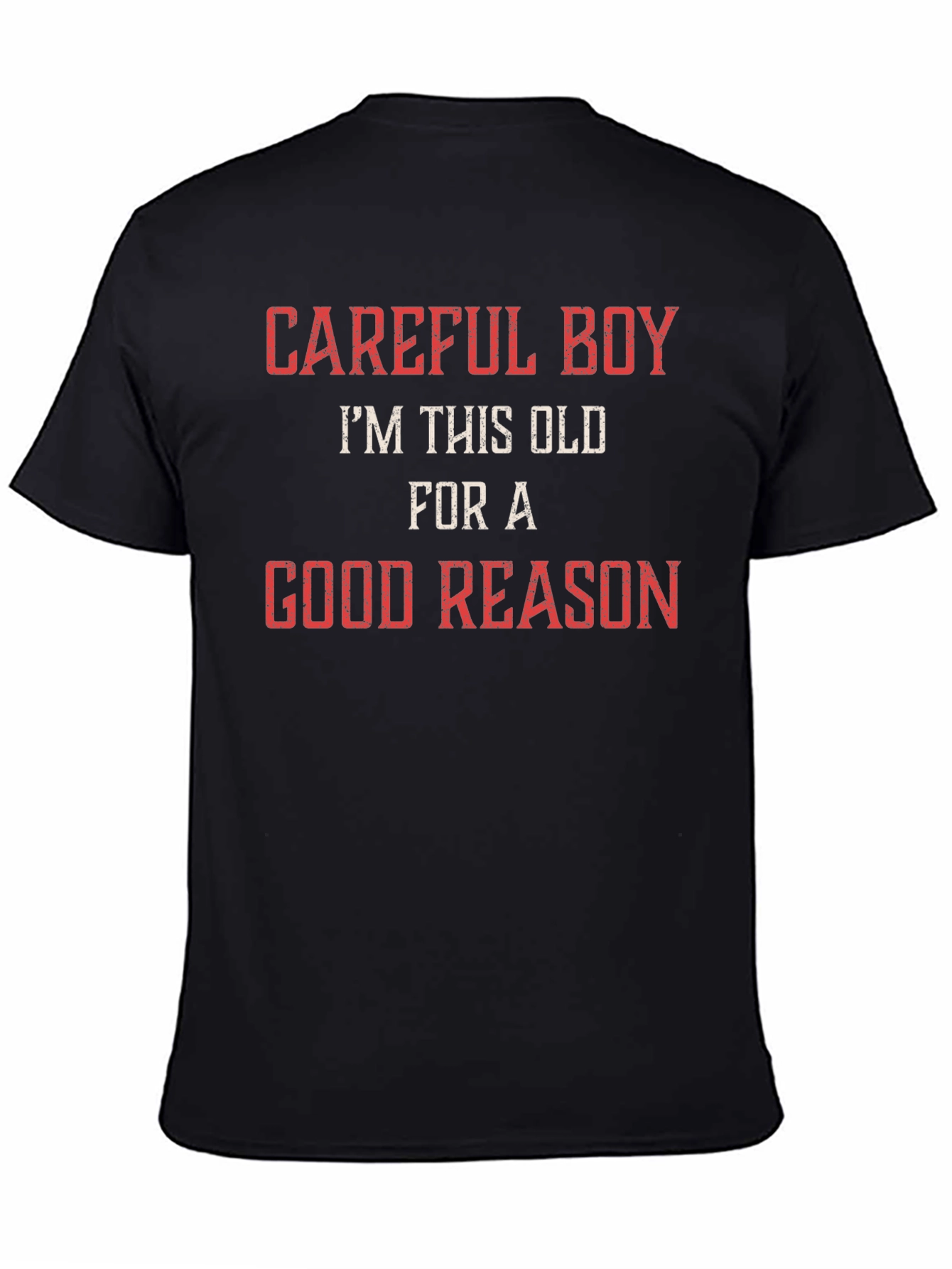 Black Careful Boy I'm This Old For A Good Reason Humor T-Shirt view 4