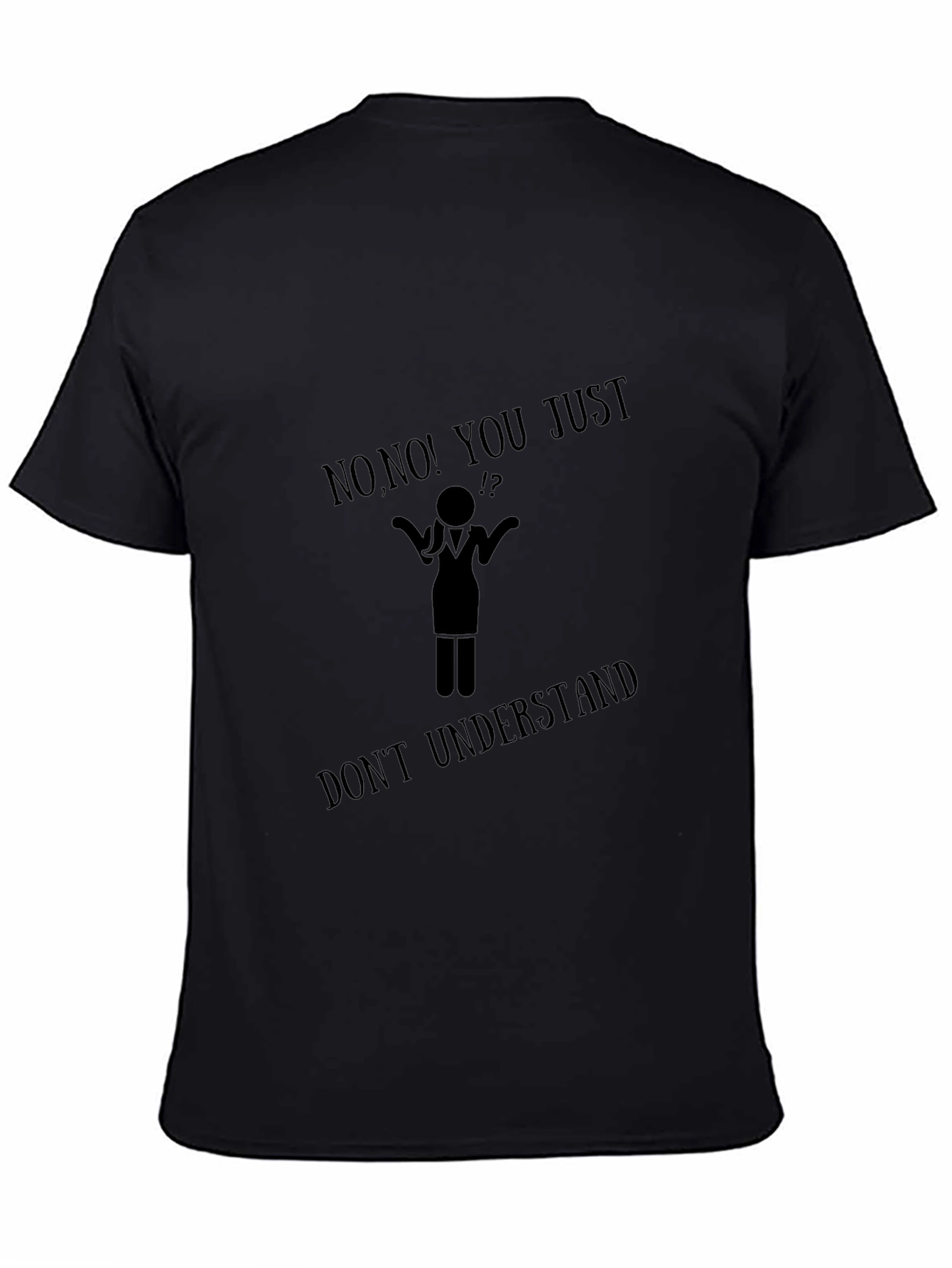 Black Funny Graphic T-Shirt - Don't Understand view 4