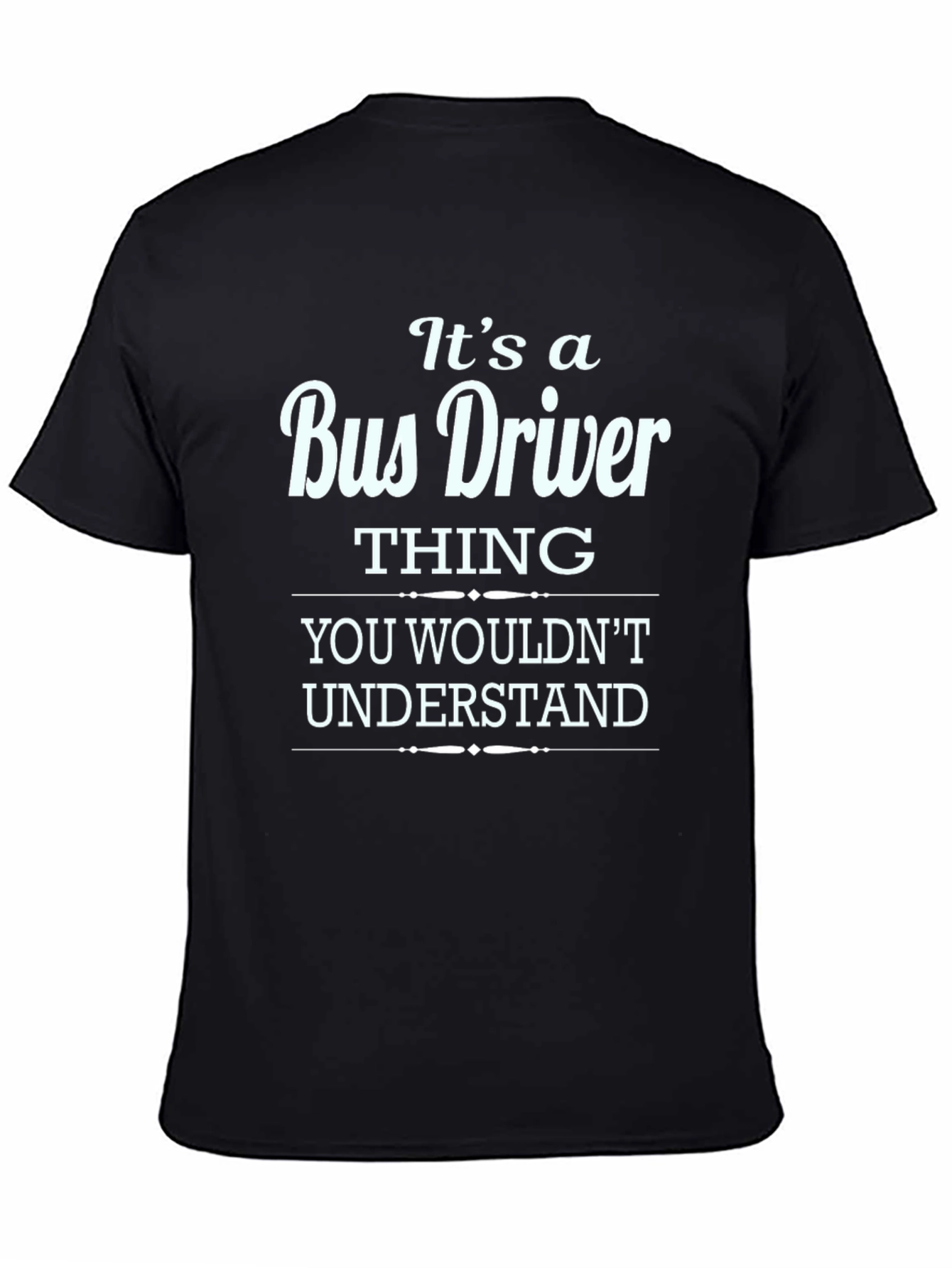 Black Bus Driver Thing T-Shirt - Funny Gift view 4