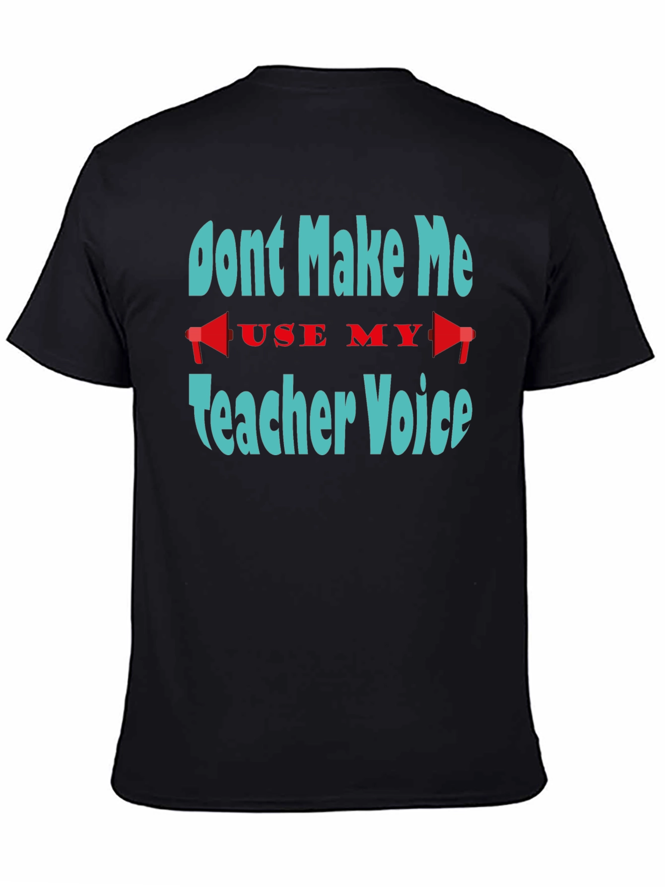 Black Don't Make Me Use My Teacher Voice T-Shirt view 4