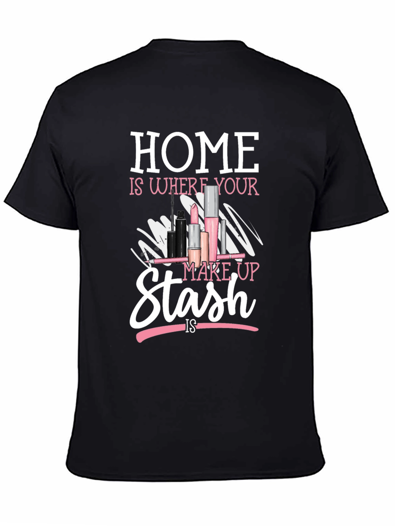 Black Makeup Lover's T-Shirt - "Home is Where Your Makeup Stash Is" view 4