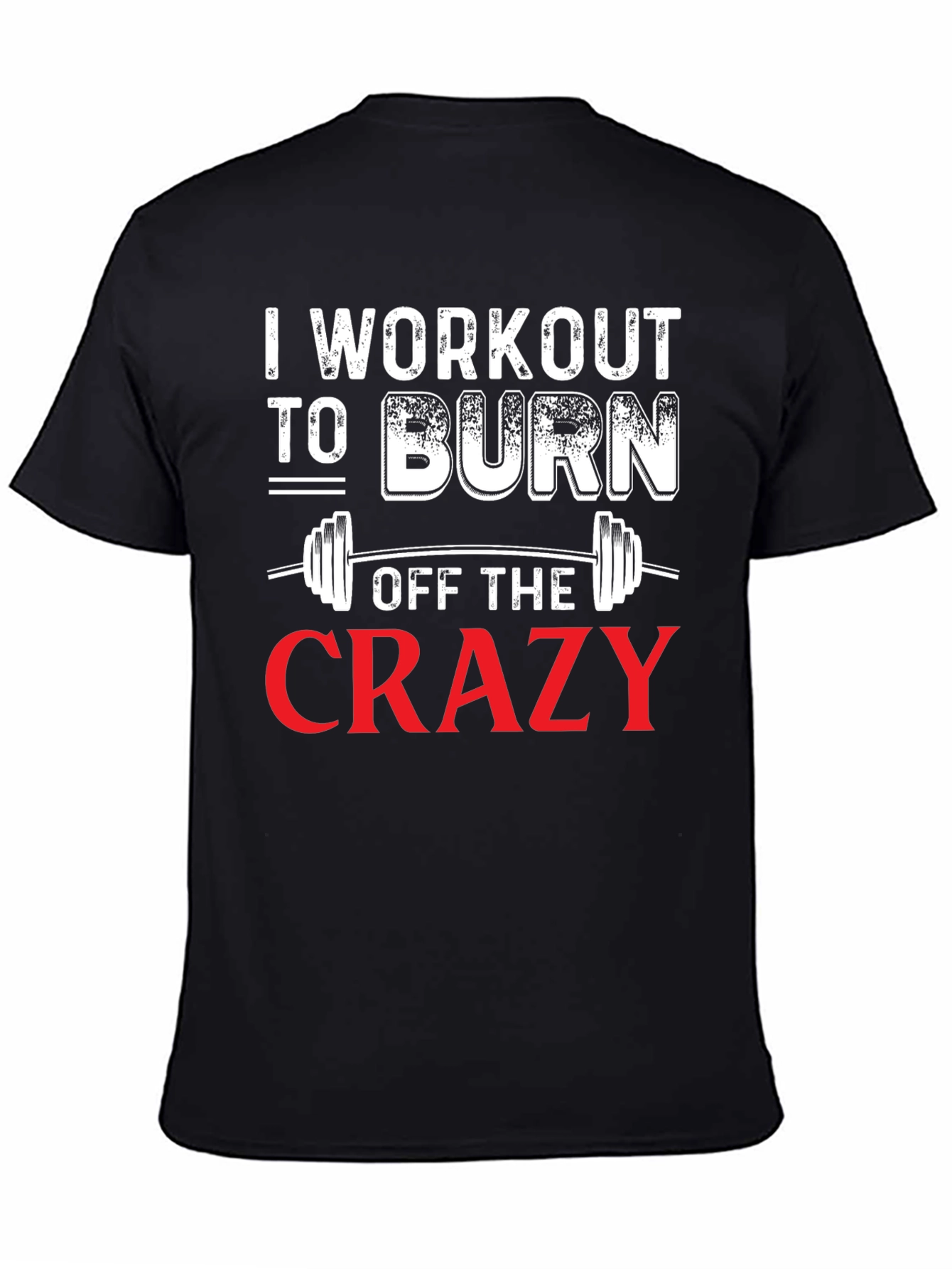 Black Workout to Burn Off The Crazy Graphic Tee view 4