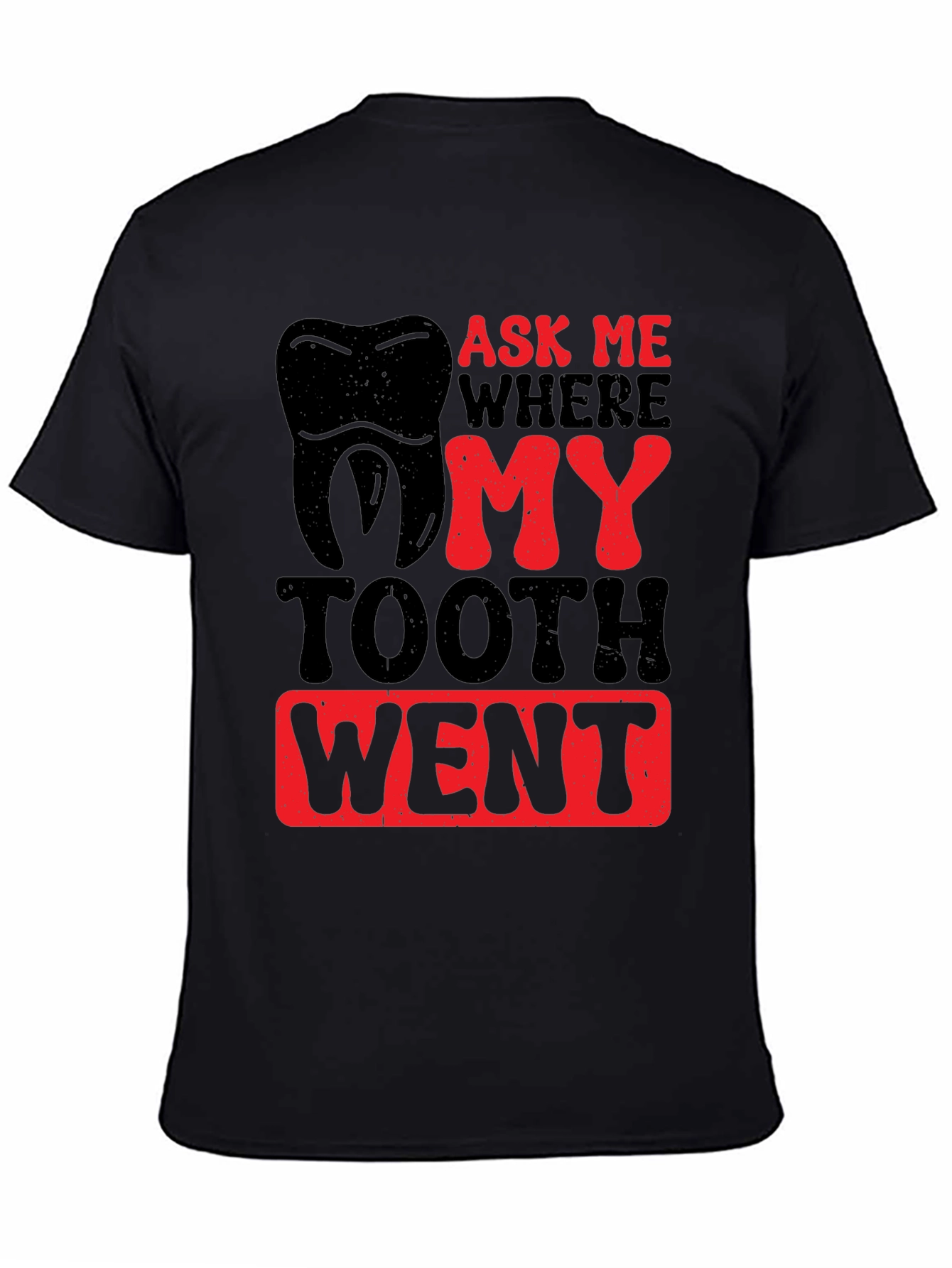 Black Ask Me Where My Tooth Went T-Shirt view 4