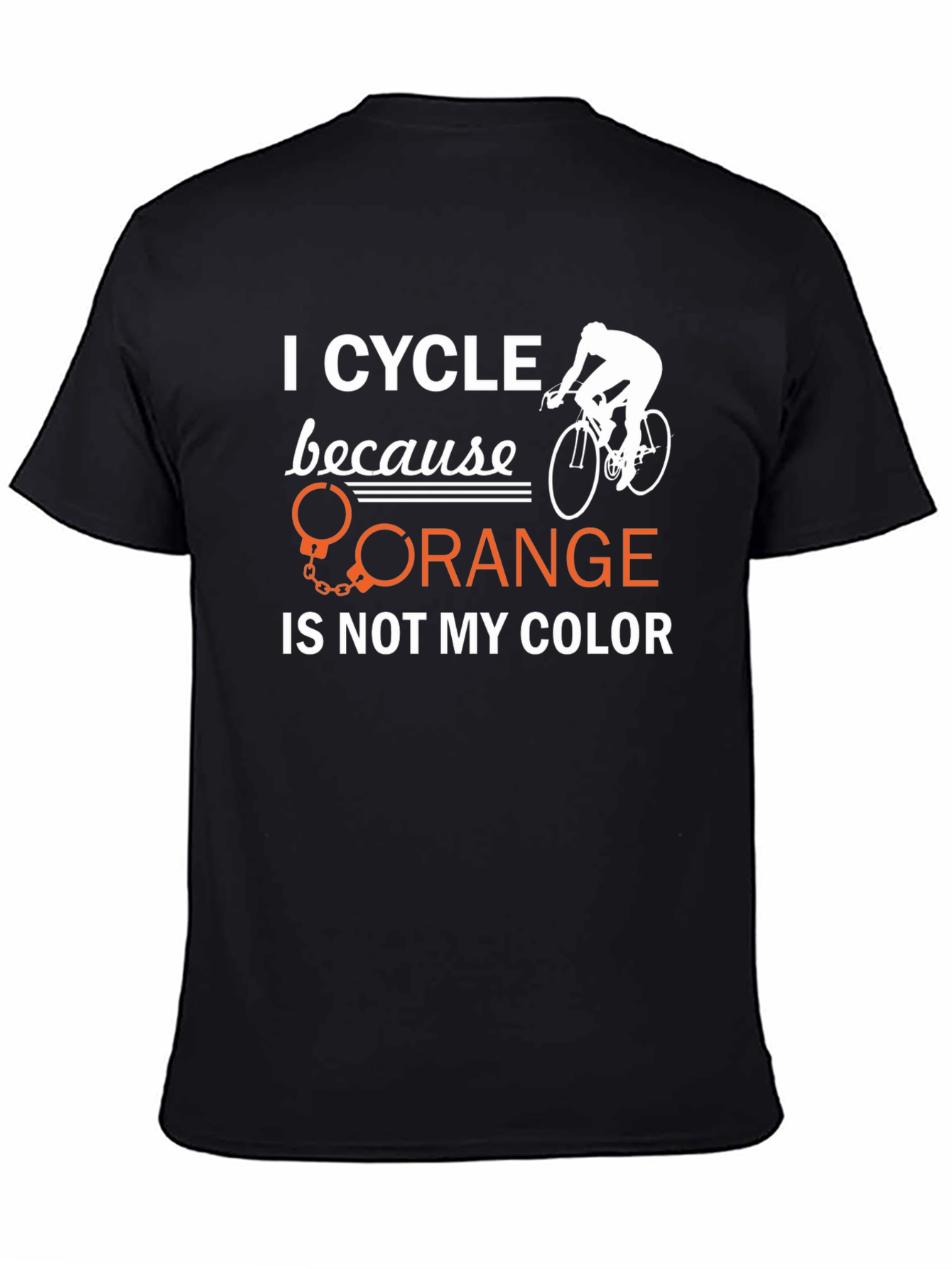 Black I Cycle Because Orange is Not My Color T-Shirt view 4
