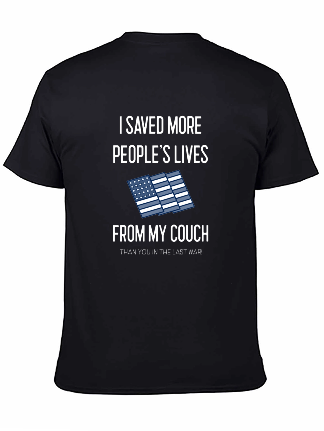 Black I Saved More People's Lives From My Couch T-Shirt view 4