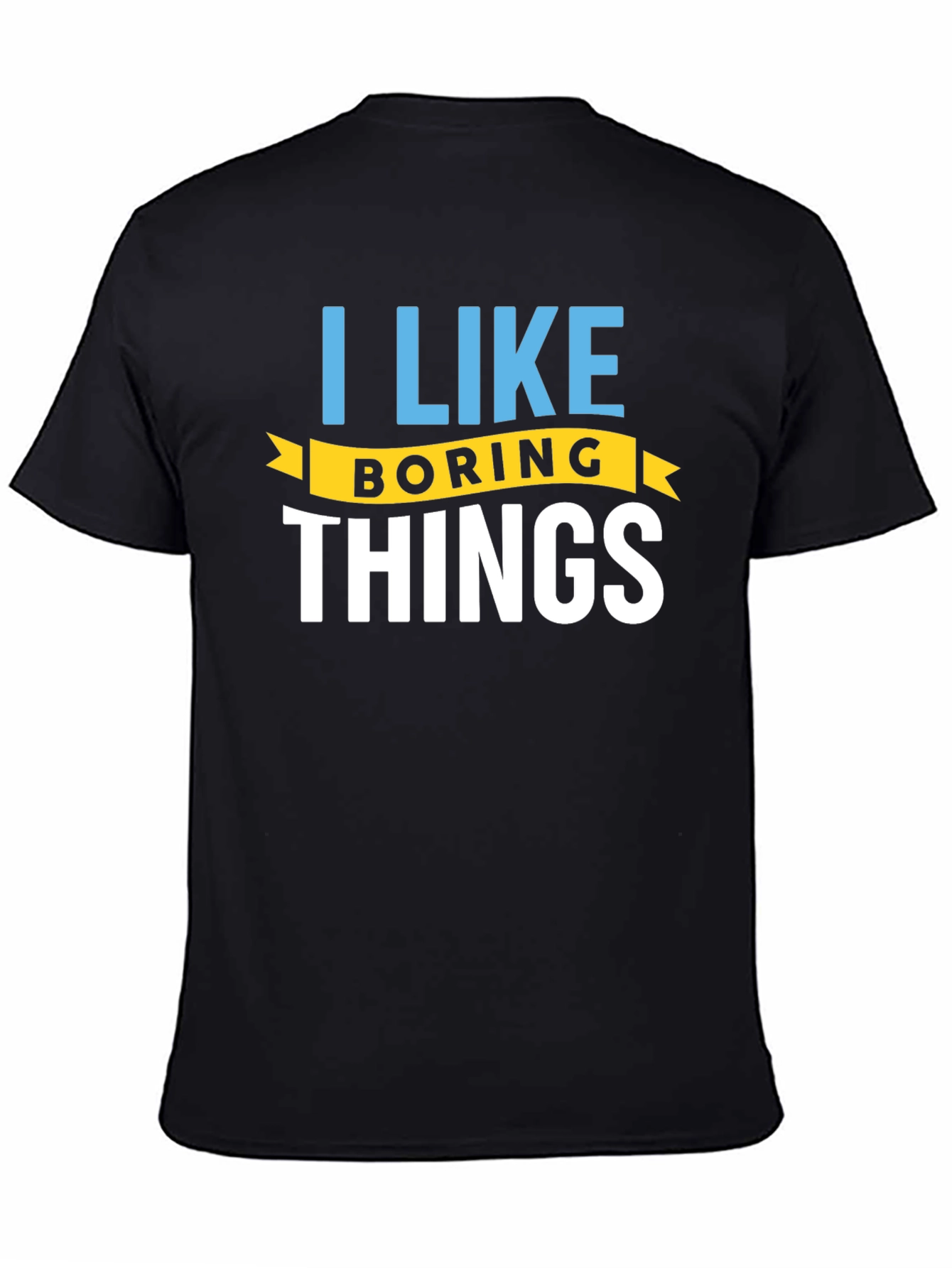 Black I Like Boring Things T-Shirt - Black Crew Neck view 4