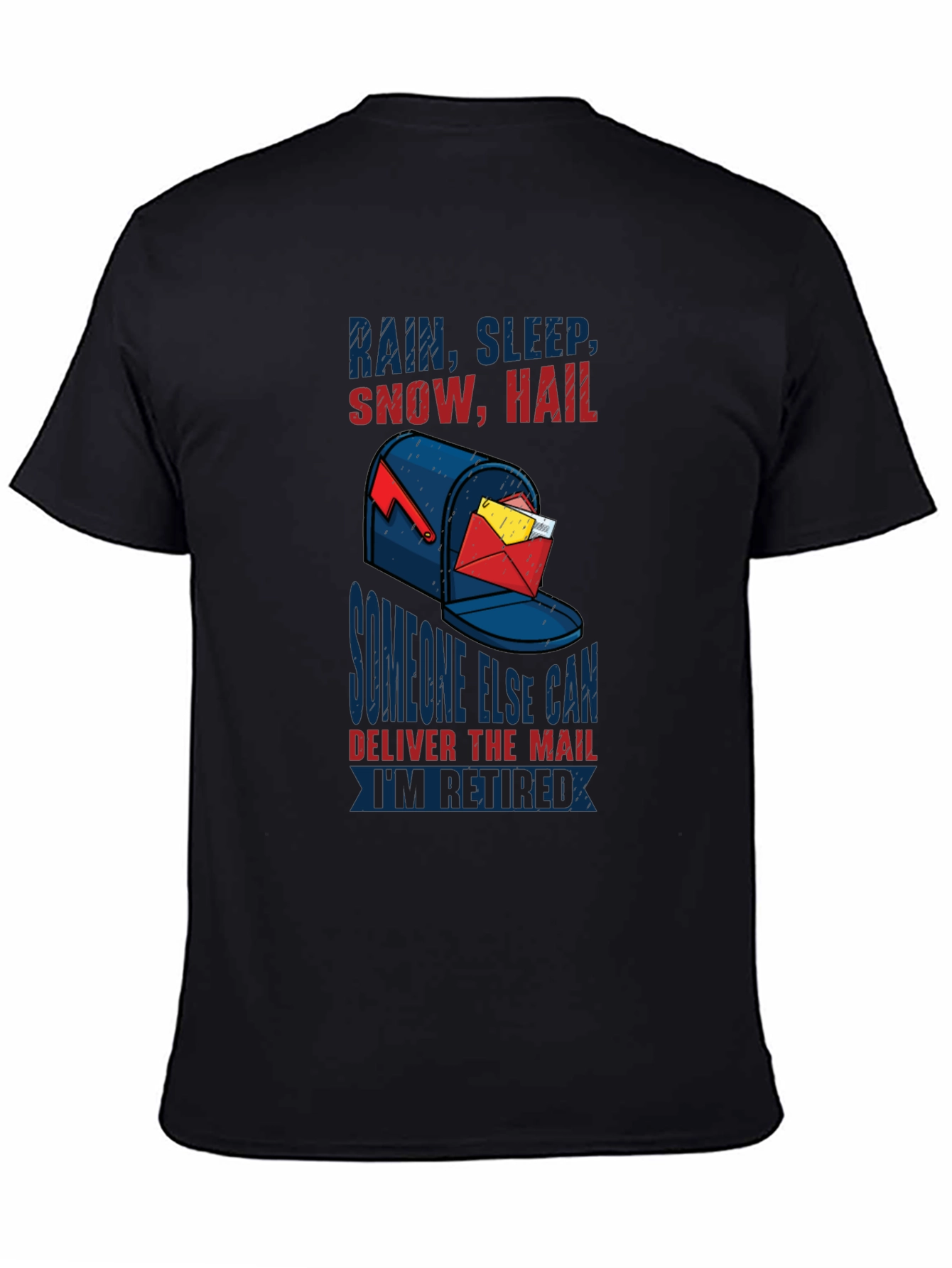 Retired Mailman T-Shirt - Rain, Sleep, Snow, Hail Design - 4