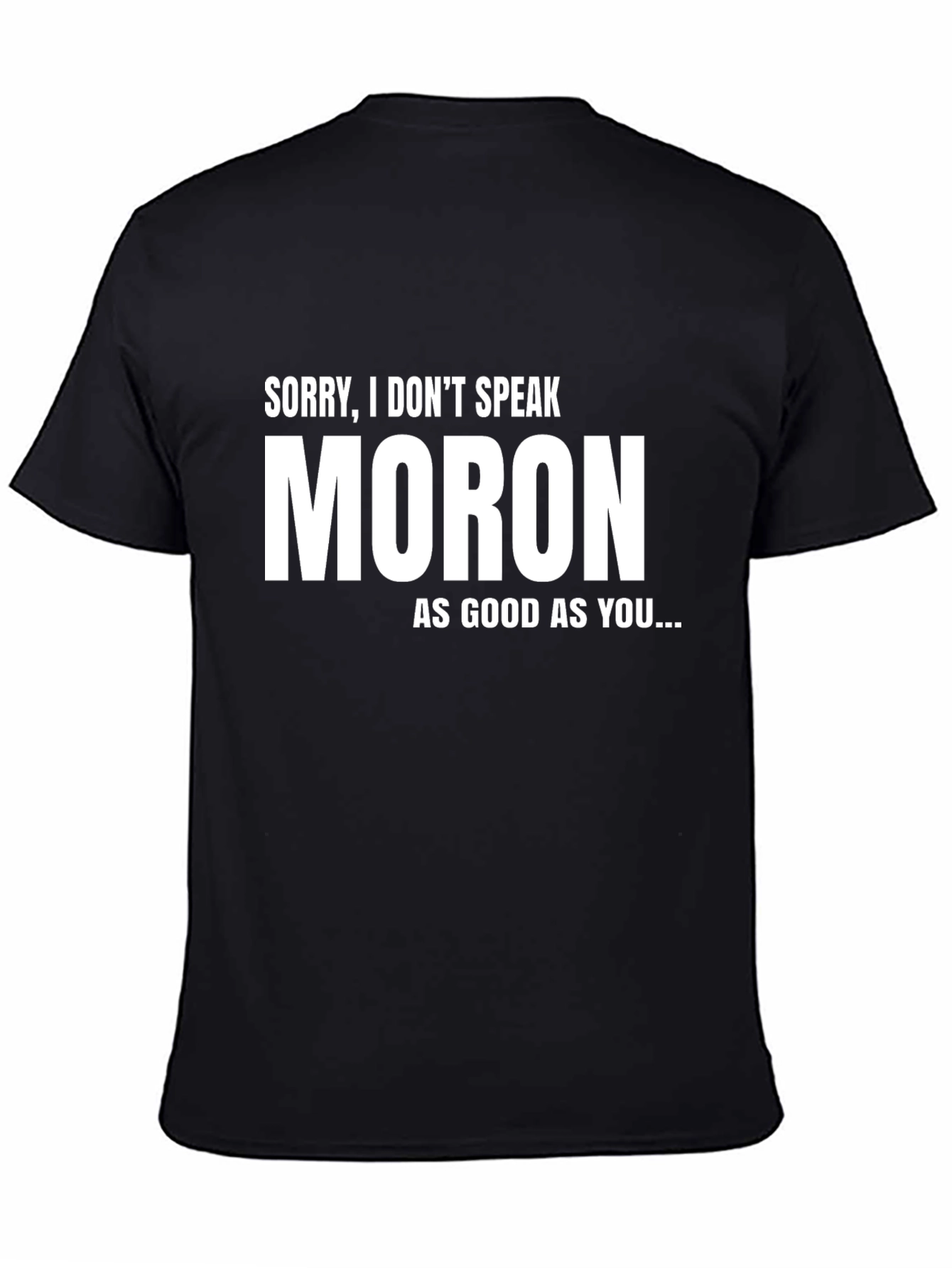 Black Funny Moron Sarcastic T-Shirt - Black view 4