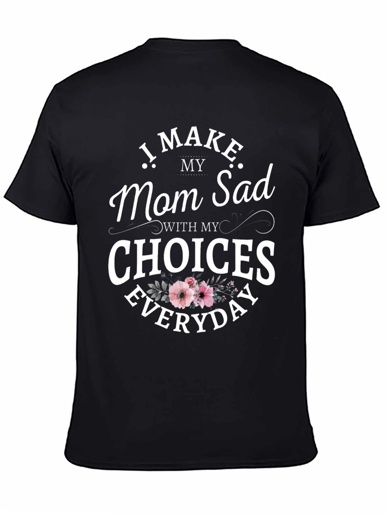 Black Funny 'I Make Mom Sad' Graphic Tee view 4