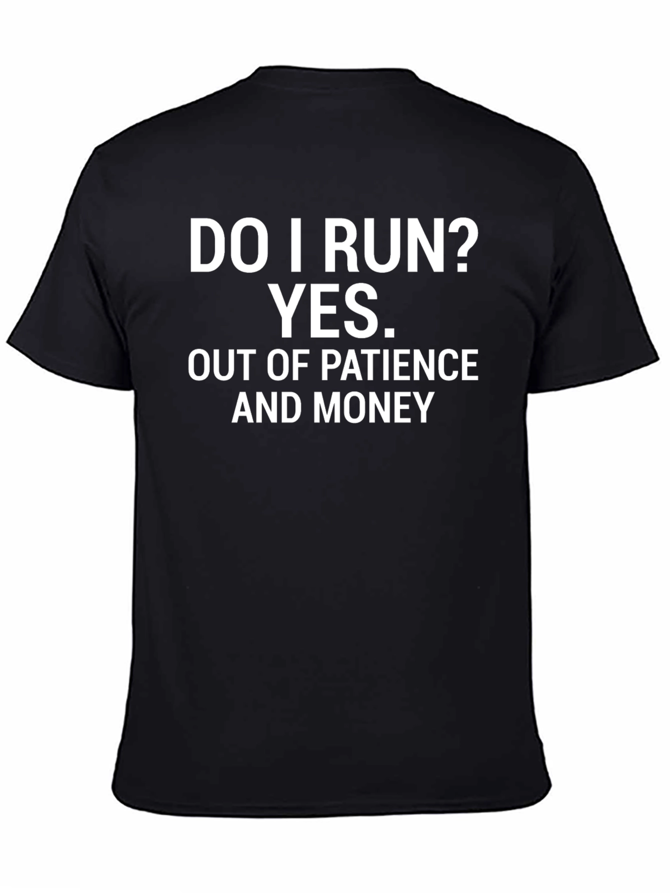 Black Humorous T-Shirt: "Do I Run?" Graphic Tee view 4