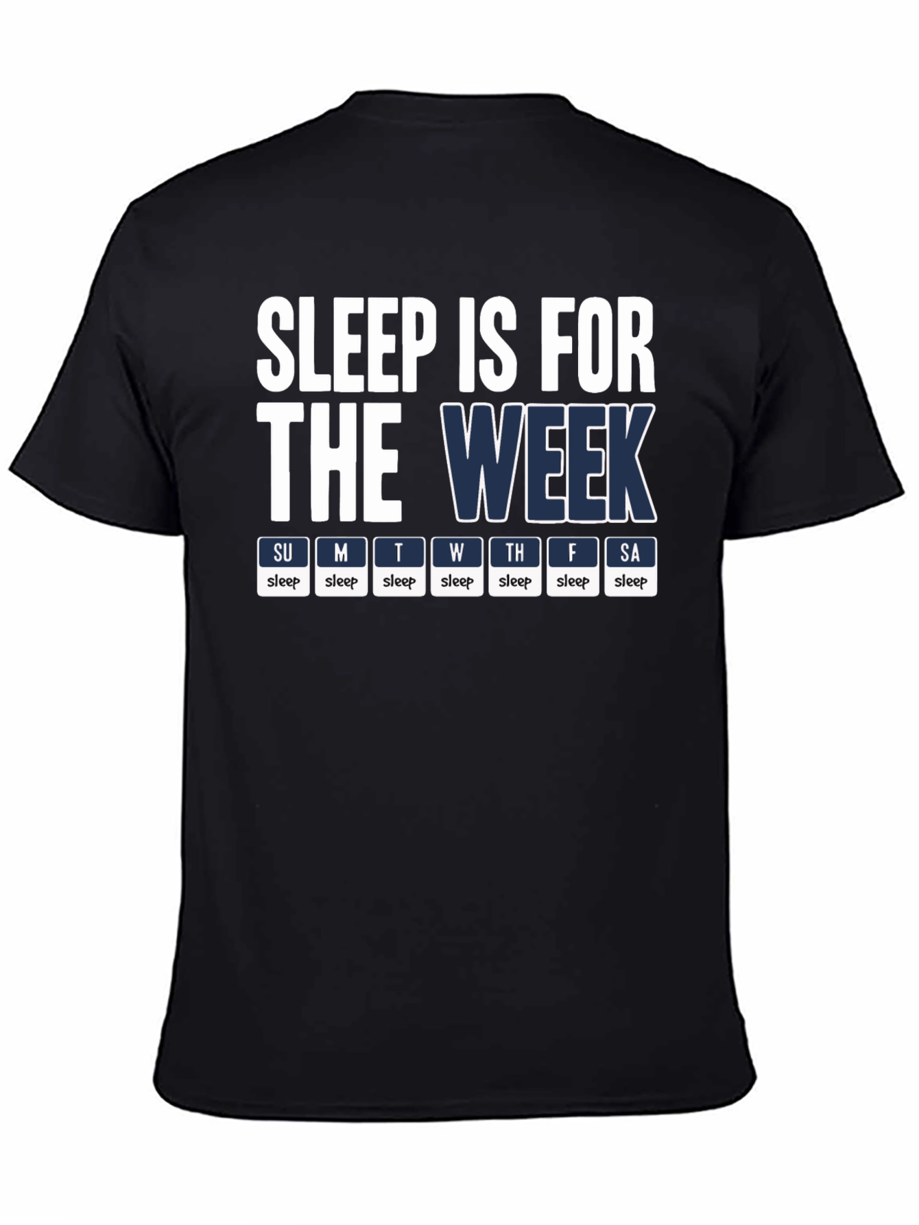 Black Sleep is for the Week T-Shirt - Novelty Humor Tee view 4