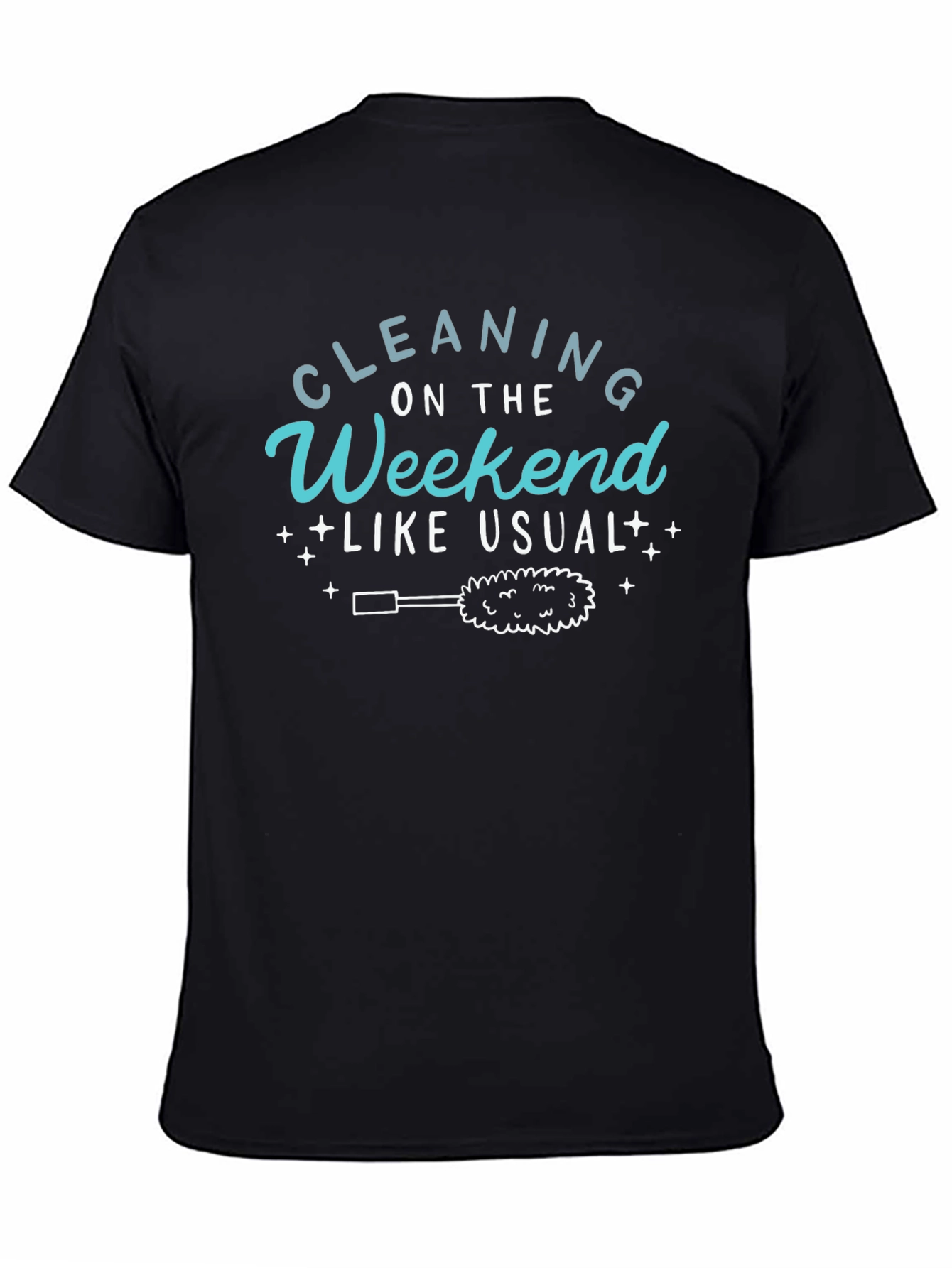 Black Cleaning On The Weekend Like Usual T-Shirt view 4