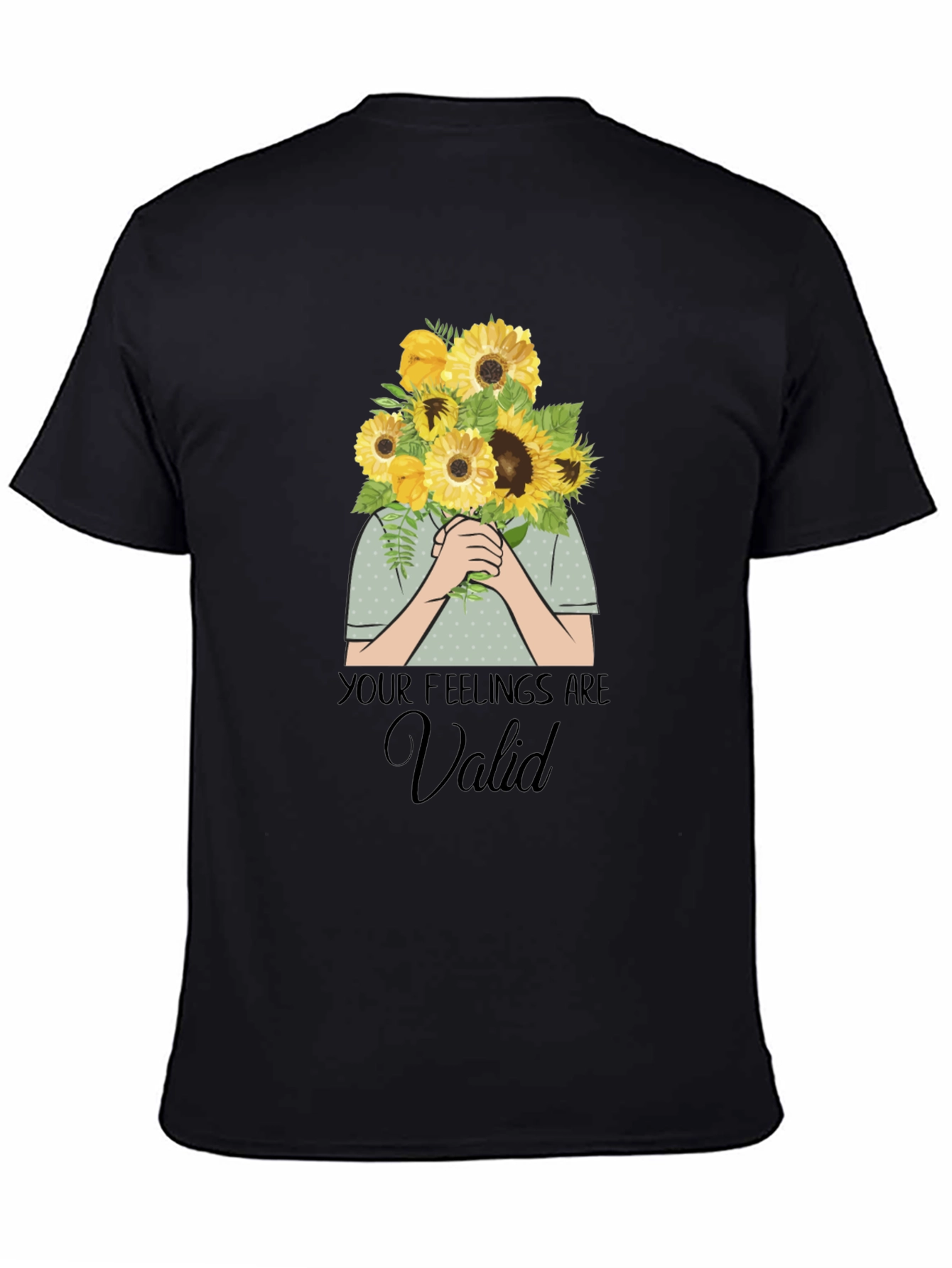 Black Your Feelings Are Valid T-Shirt - Sunflower Bouquet Graphic view 4