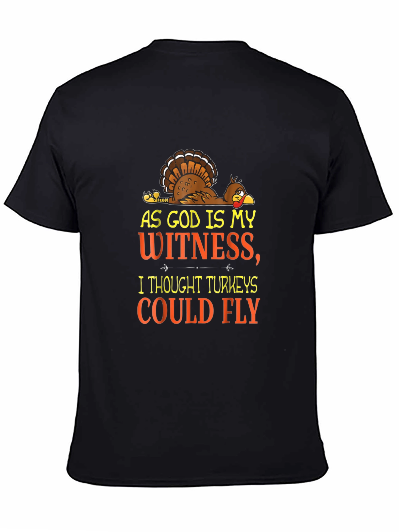 Black Funny Turkey T-Shirt: As God Is My Witness view 4